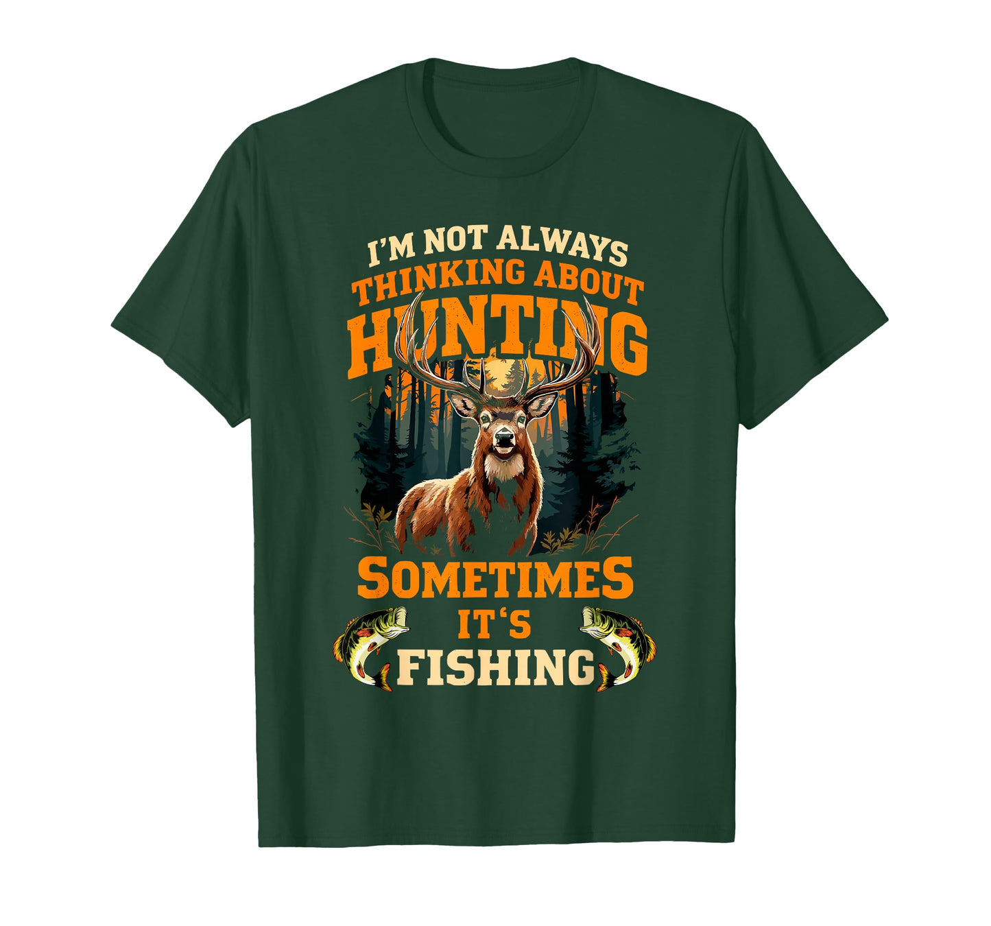 Hunting Sometimes It's Fishing Fish Fan Hunter Dad Humor T-Shirt