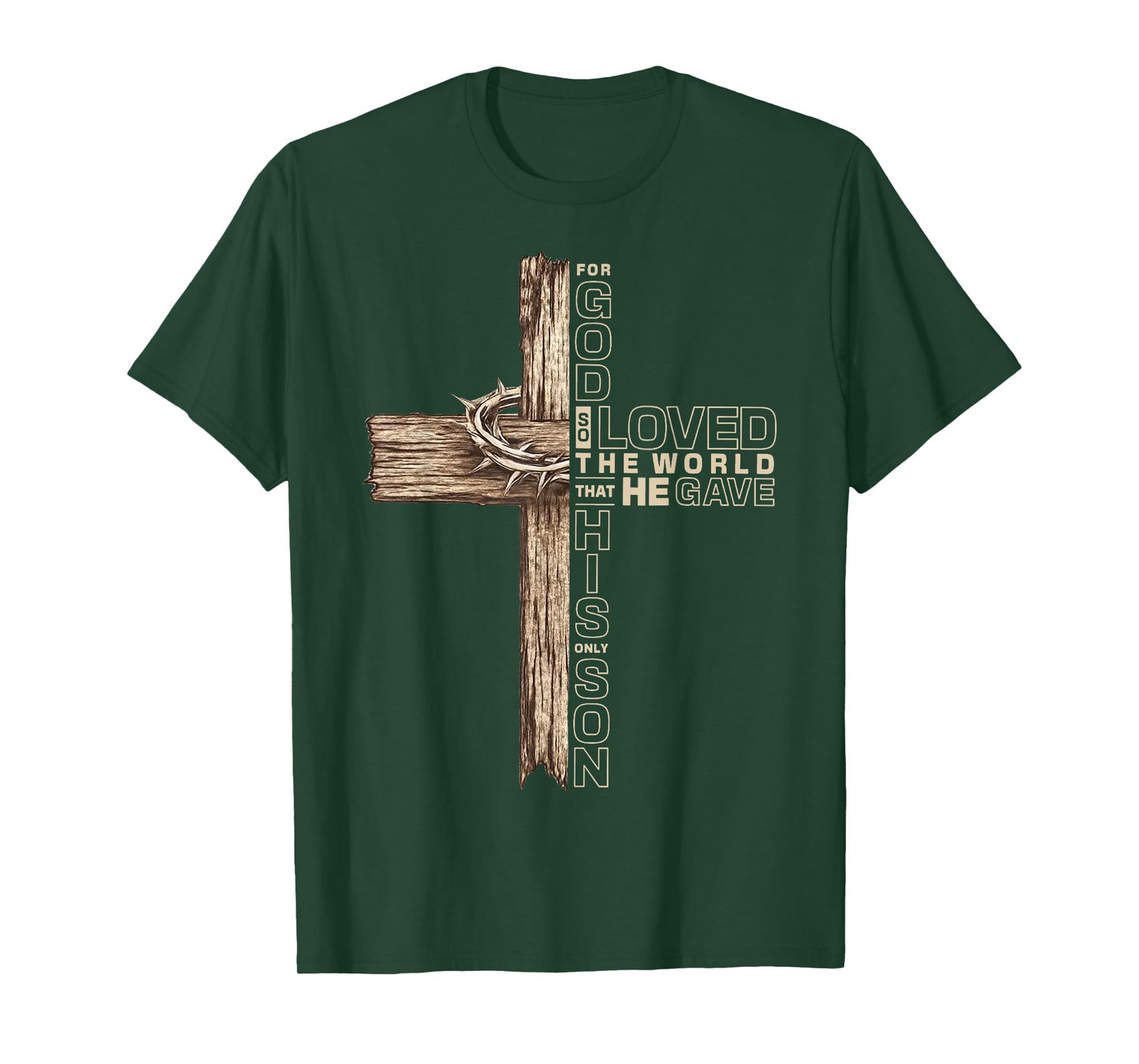 For God So Loved the World That He Gave His Only Son T-Shirt