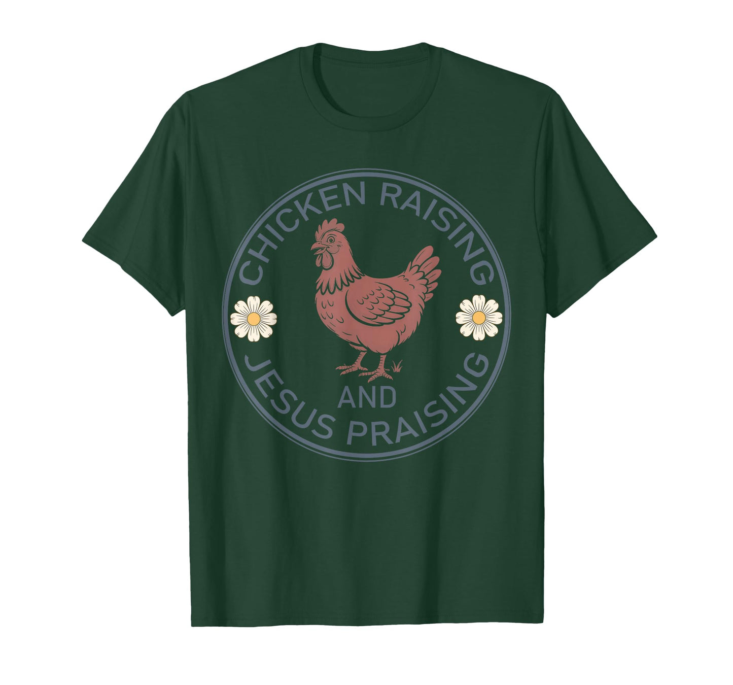 Chicken Raising and Jesus Praising Funny Farmhouse Faith T-Shirt