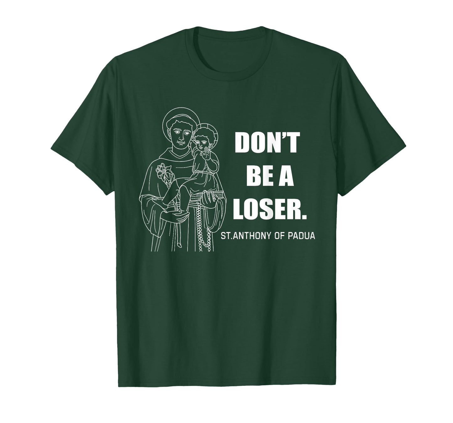 Don't Be A Loser St. Anthony Of Padua Motivational T-Shirt