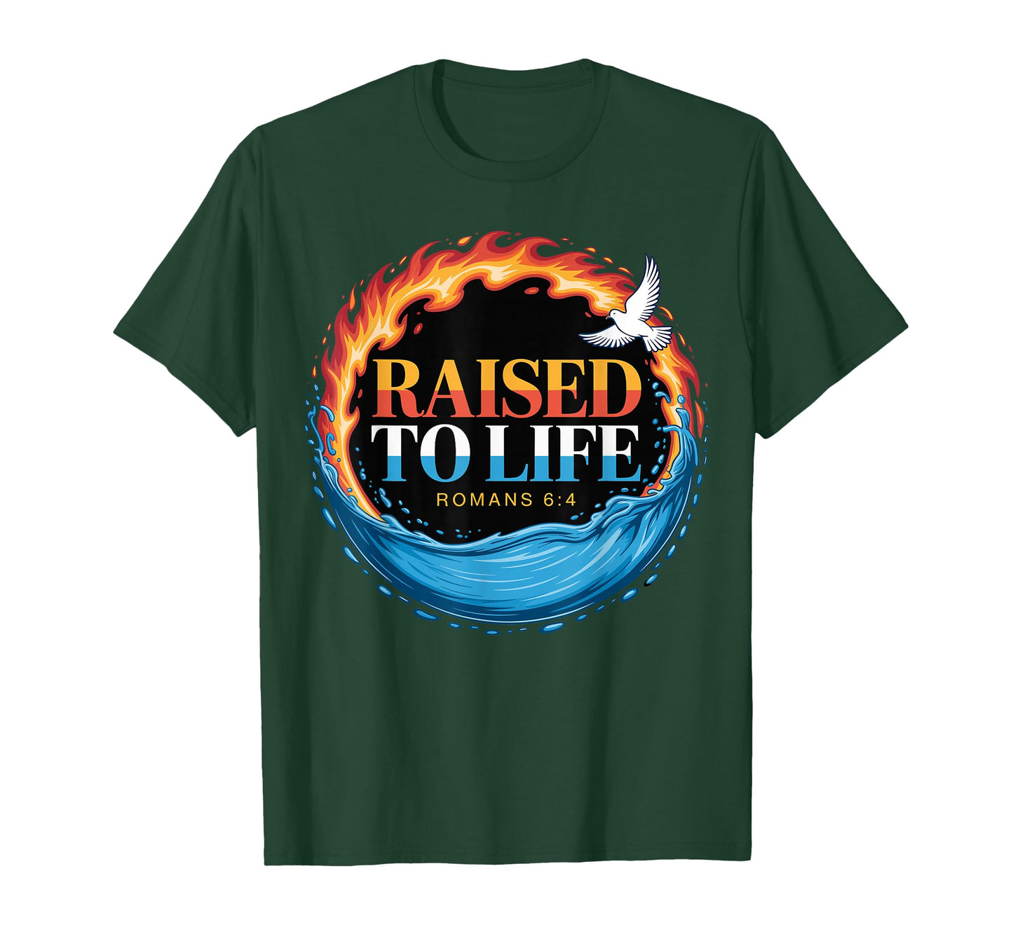 Baptized Raised to Life Romans 6-4 Christian Baptism T-Shirt