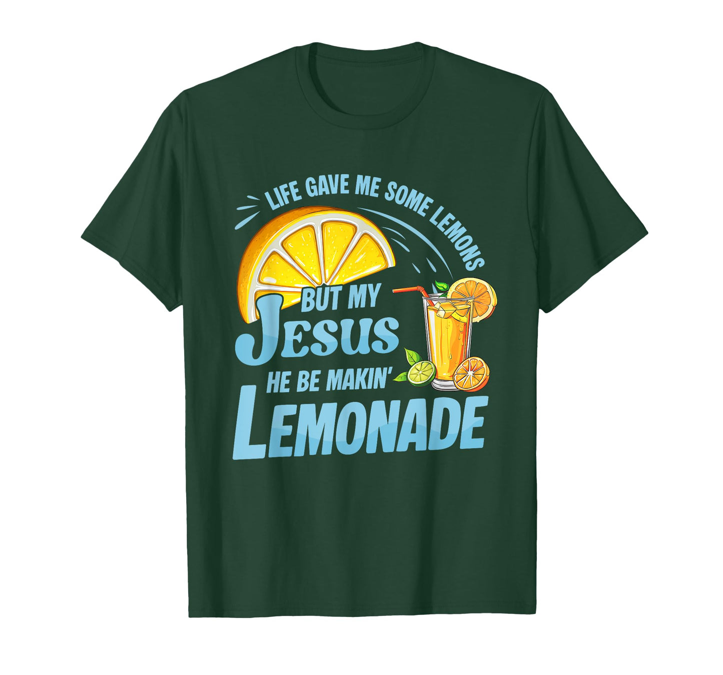 Life Gave Me Some Lemons But My Jesus He Be Making Lemonade T-Shirt