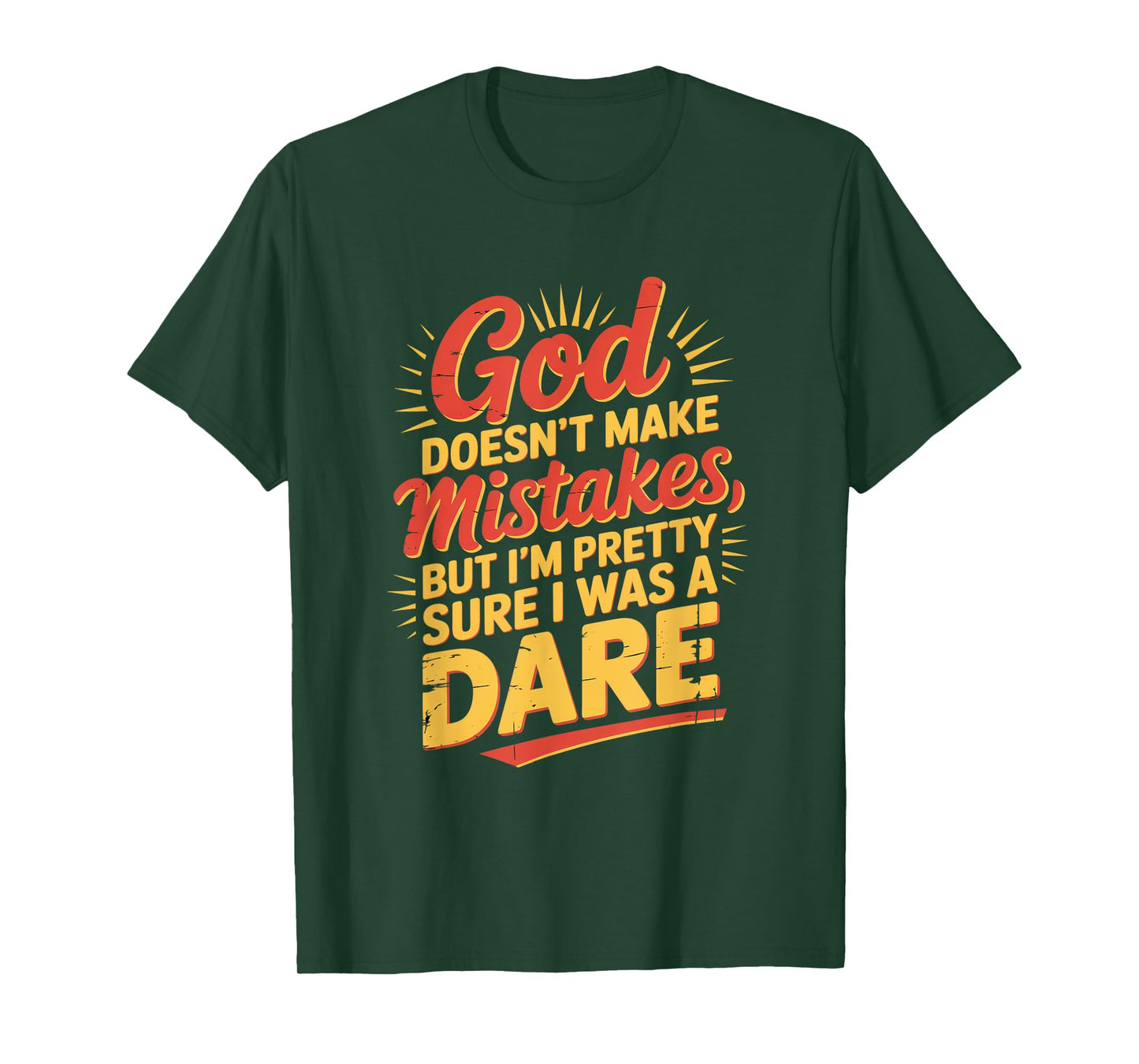 God Doesn't Make Mistakes Humor Quote T-Shirt