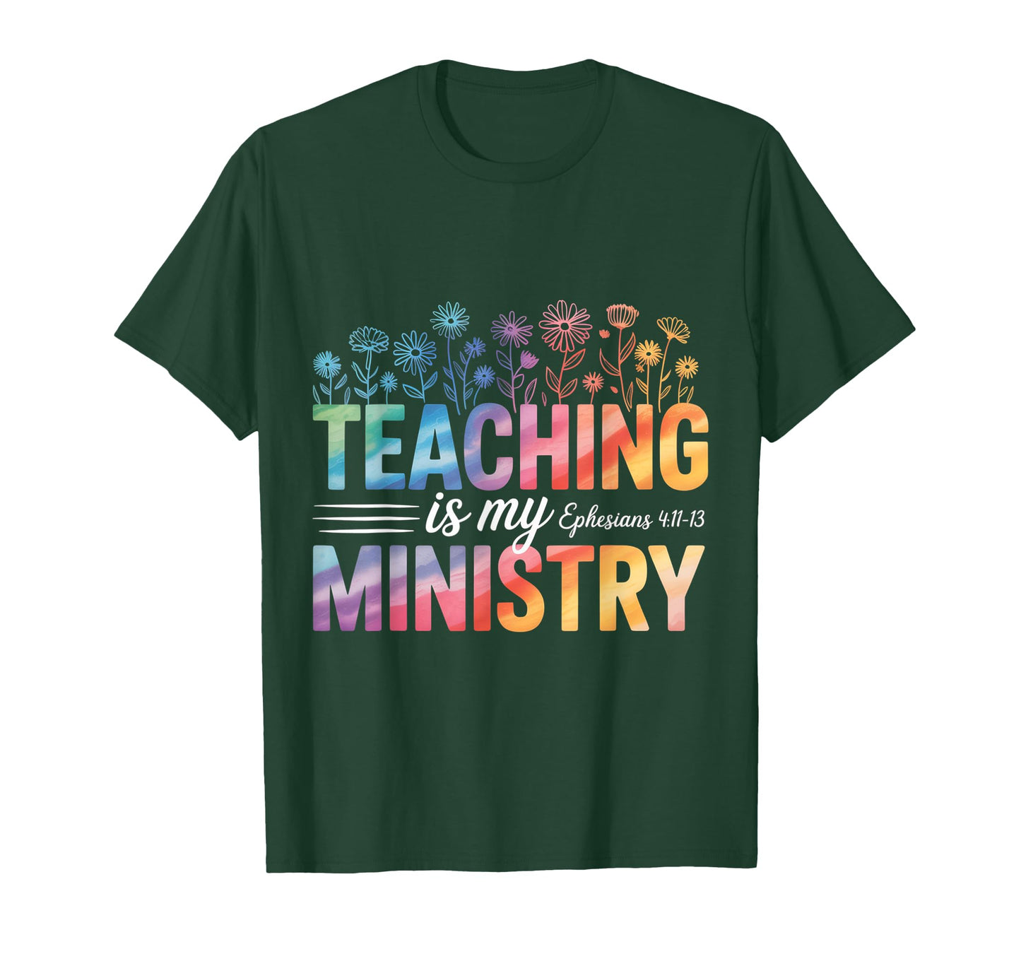 Teaching is My Ministry Ephesians Floral Faith for Teachers T-Shirt