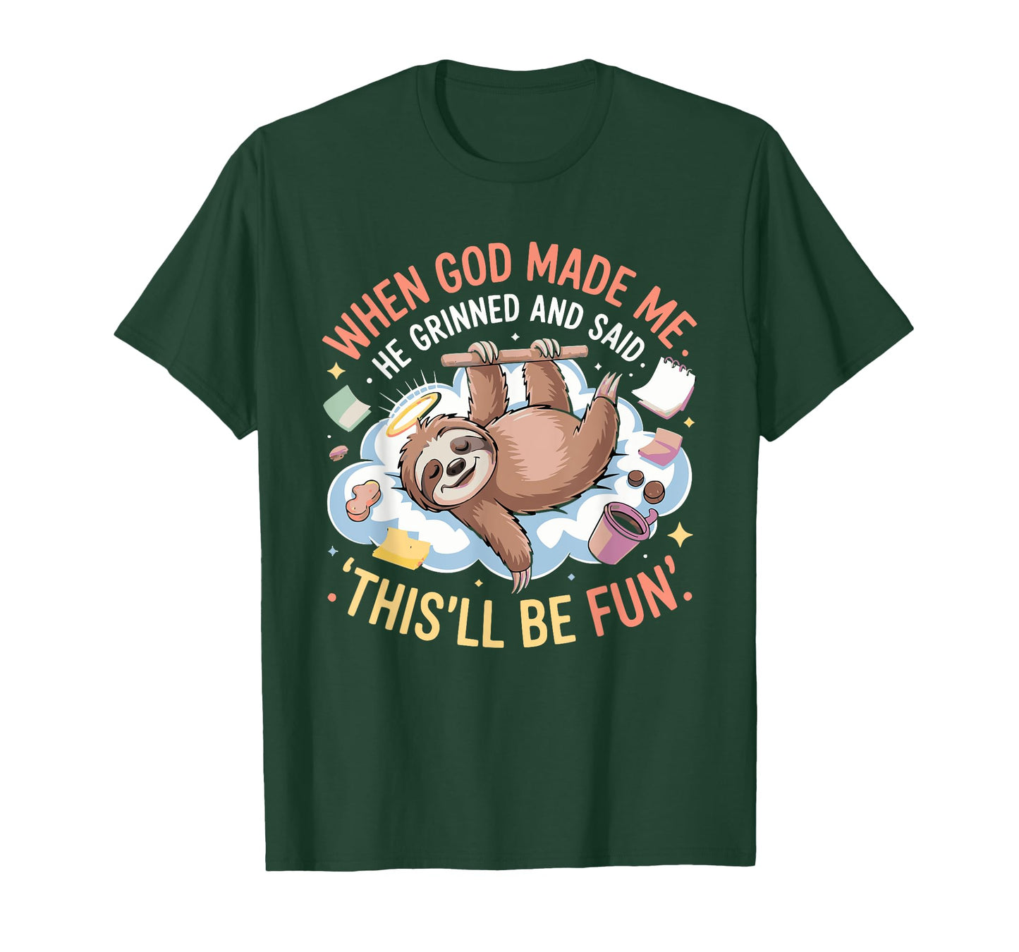 When God Made Me He Grinned and Said Funny Sloth Mom Core T-Shirt