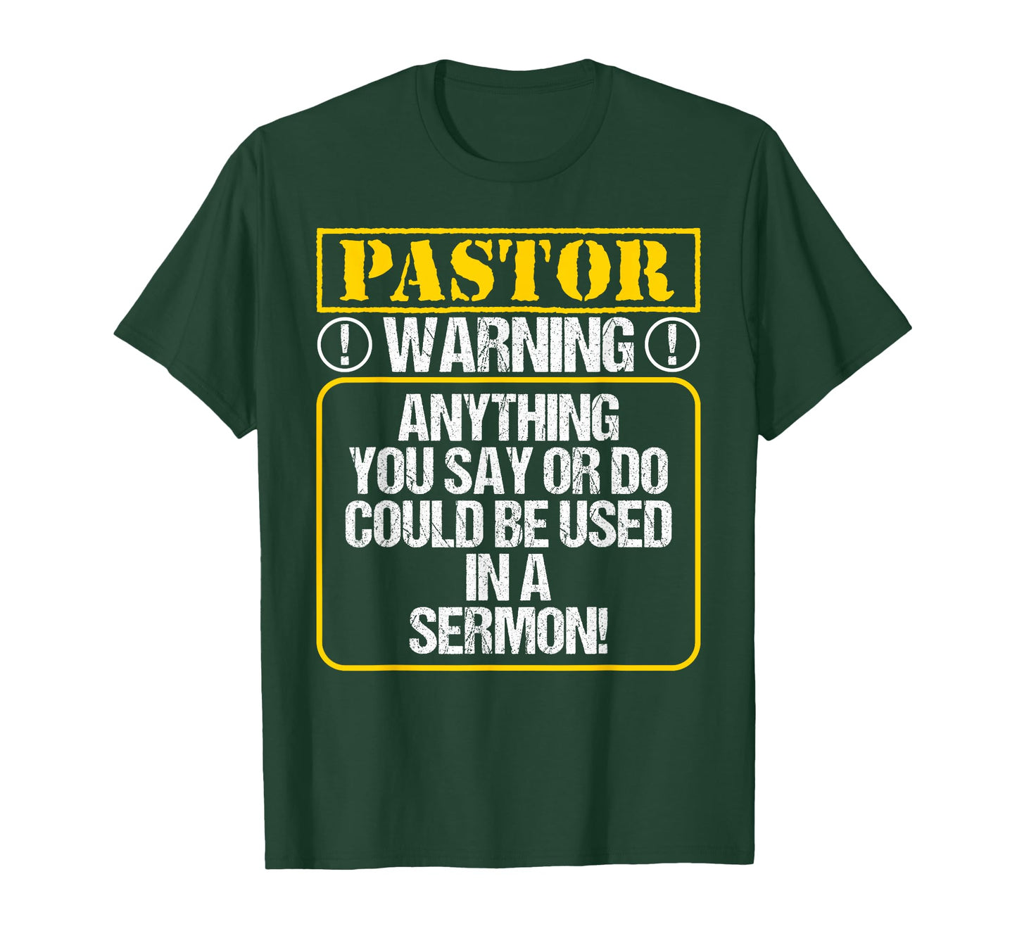 Anything You Say or Do Could Be Used In A Sermon - Pastor T-Shirt