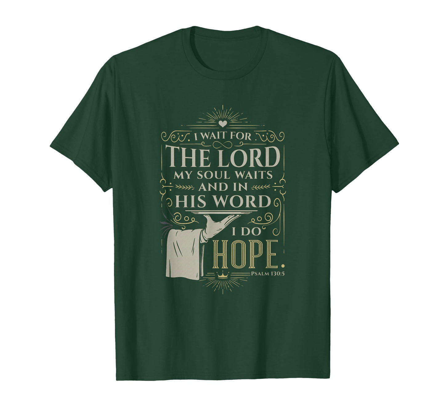 Faith Bible Verse Design – Psalm 130:5 I Wait for the Lord T-Shirt