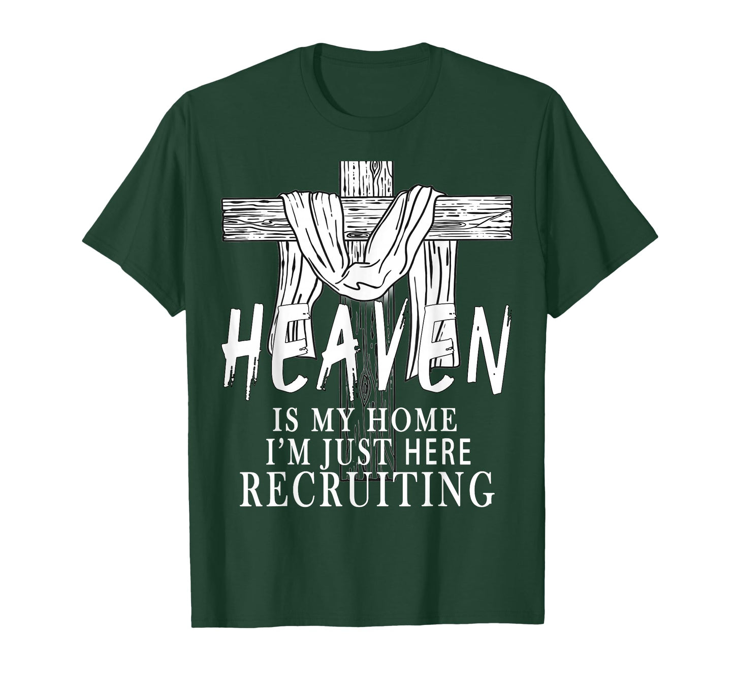 Heaven is My Home I'm Just Here Recruiting Christian Jesus T-Shirt