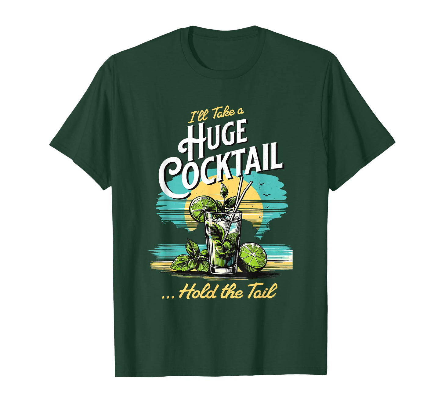 I'll Take A Huge Cocktail, Funny Adult Humor Party Cocktail T-Shirt