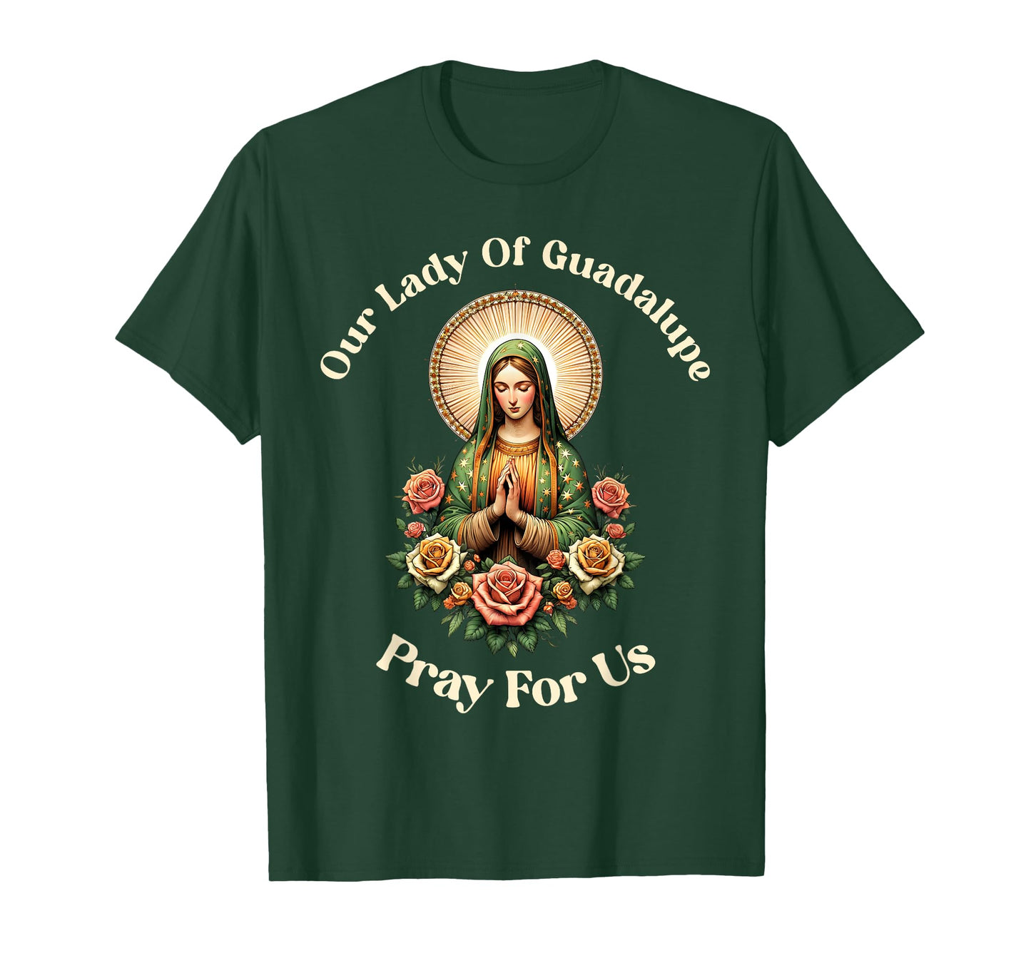 Our Lady Of Guadalupe Pray Us Sant Mary For Christians T-Shirt