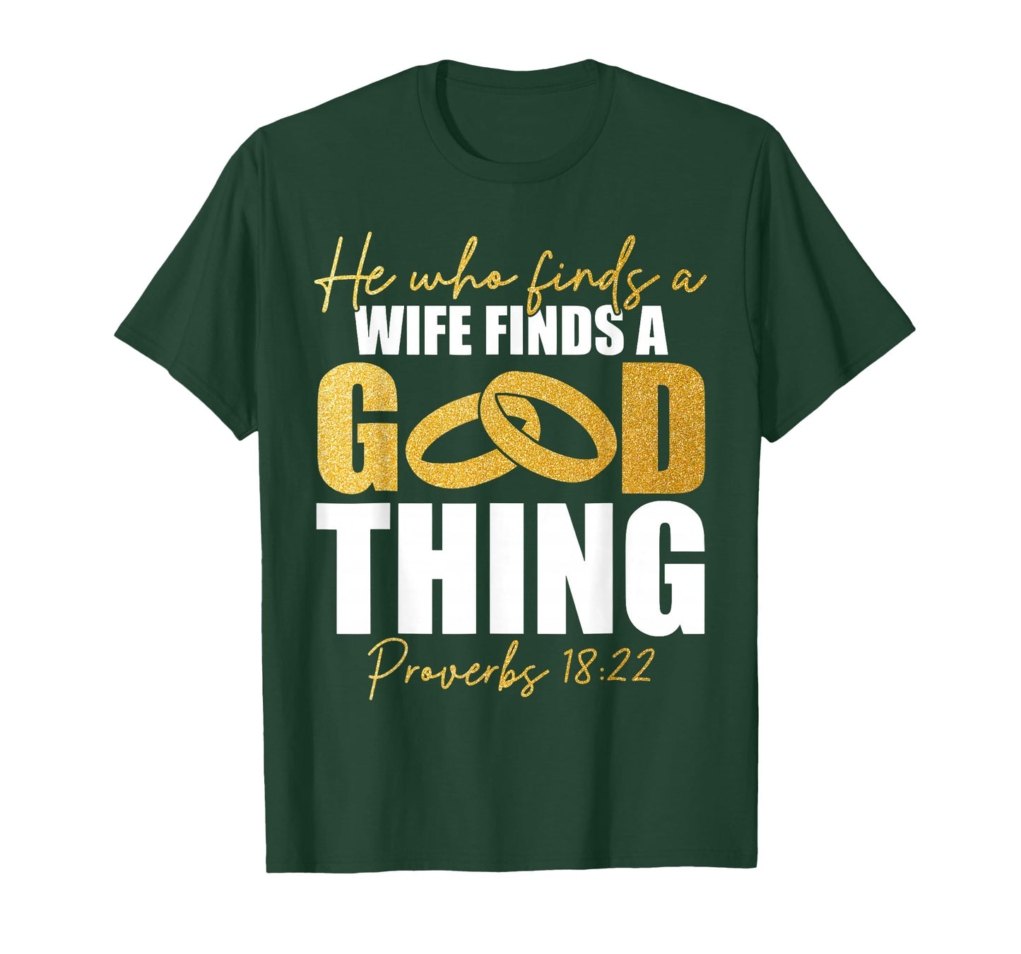 He Who Finds A Wife Finds A Good Thing Christian Marriage T-Shirt