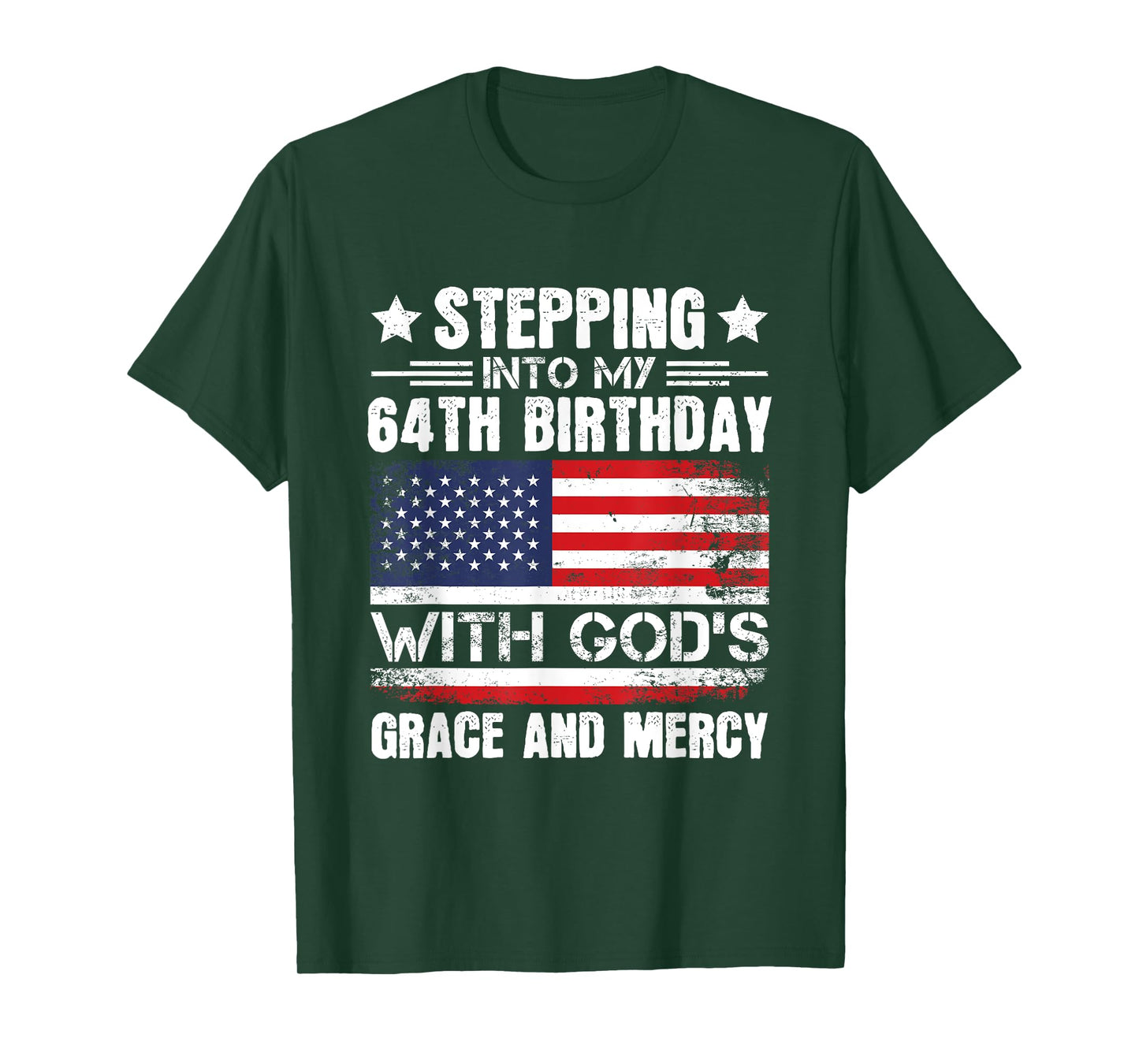 Stepping Into My 64th Birthday with Gods Grace and Mercy T-Shirt