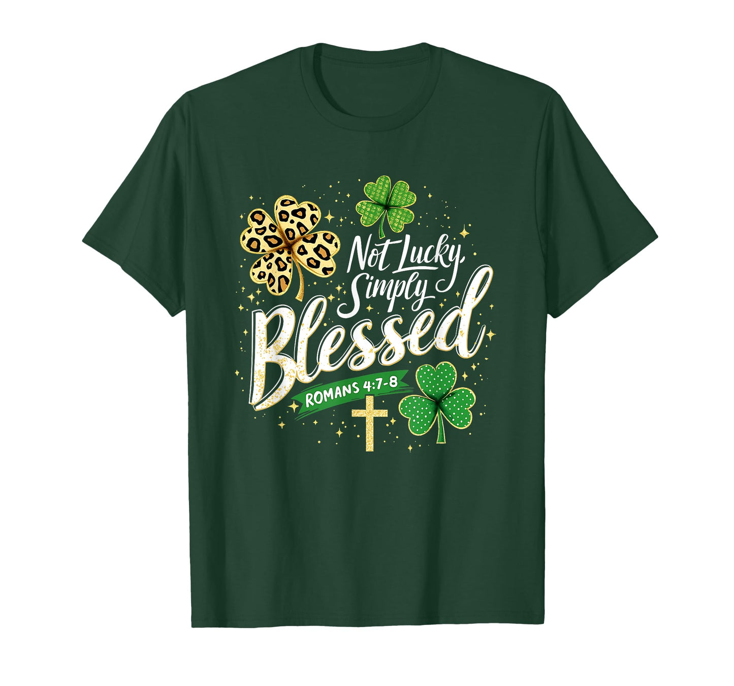 Not Lucky Simply Blessed Christian St. Patrick’s Day Graphic T-Shirt