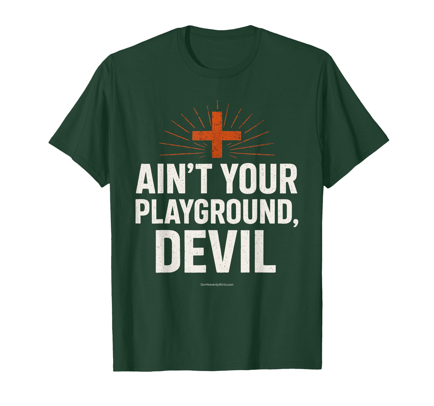 Ain't Your Playground, Devil Christian Godly Bible Jesus God T-Shirt