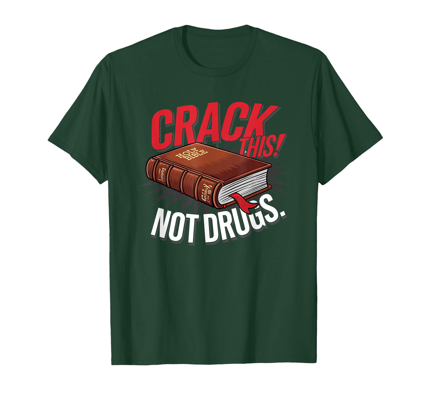 Crack This Not Drugs Holy Bible Christian Saying God T-Shirt