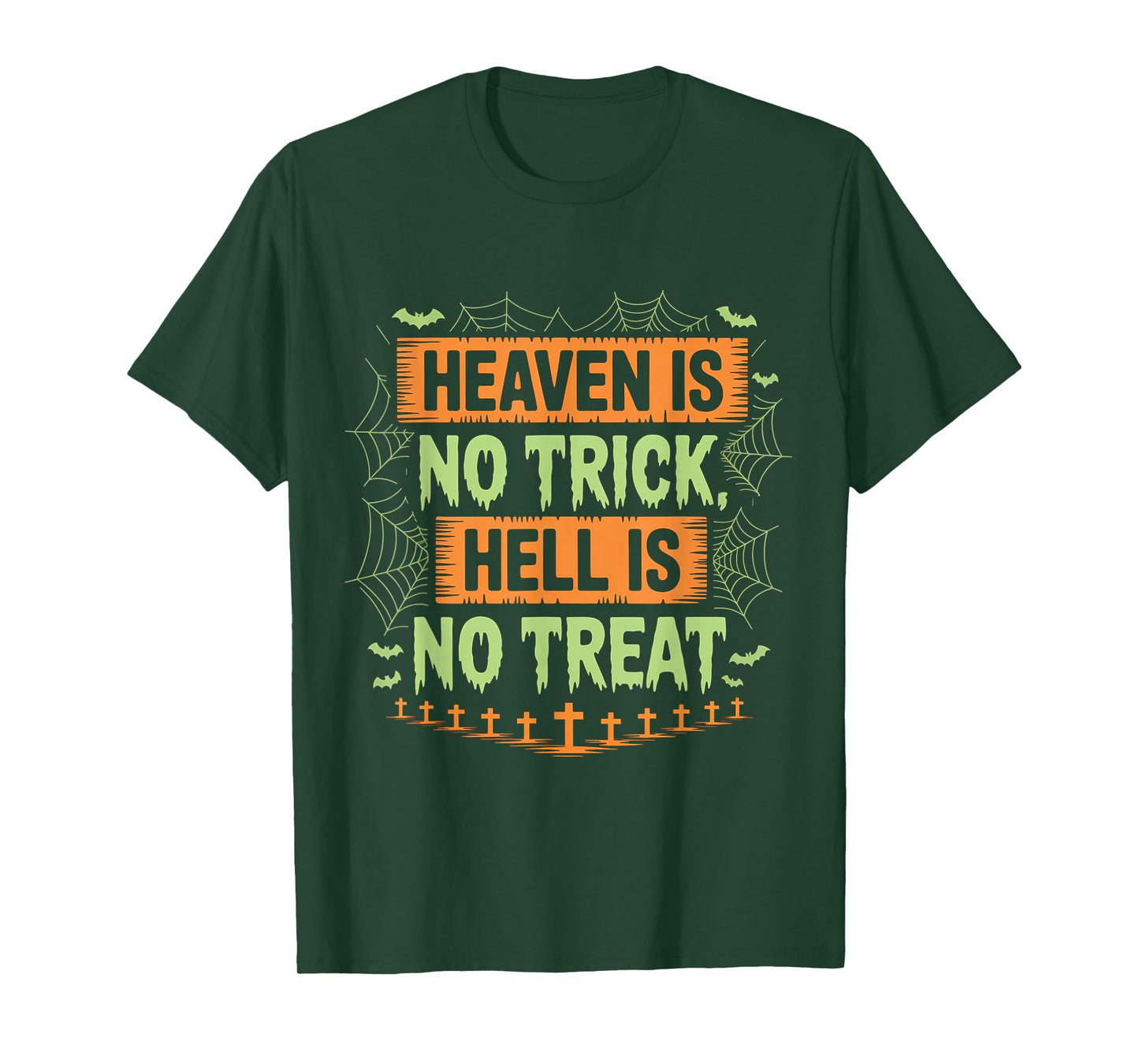 Heaven is No Trick Hell is No Treat Christian Halloween T-Shirt