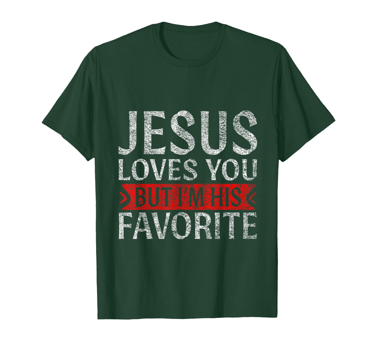 Jesus Loves You But I'm His Favorite Christian funny T-Shirt
