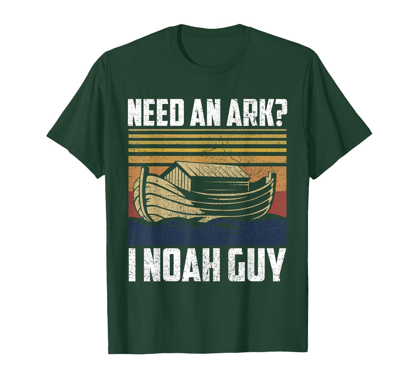 Need An Ark I Noah Guy Funny Saying Gift T-Shirt