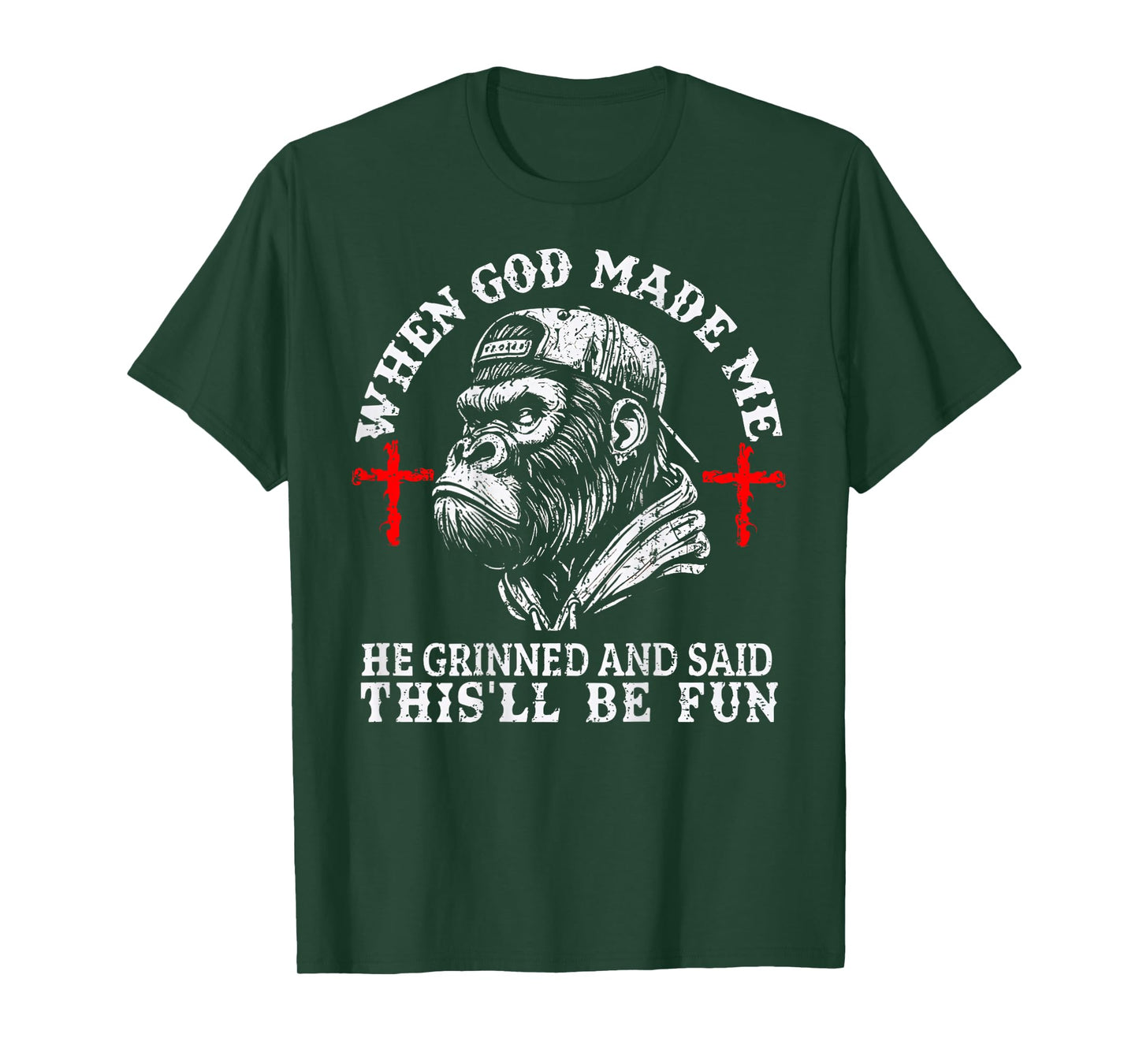 When God Made Me He Grinned and Said This'll Be Fun Monkey T-Shirt