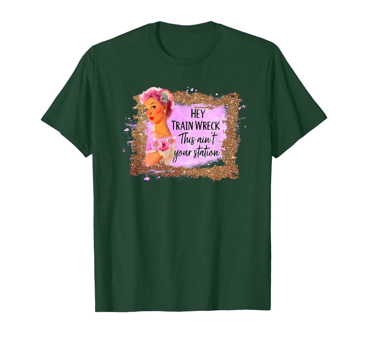 Funny Shirt Hey Train Wreck This Ain't Your Station Fun Gift T-Shirt