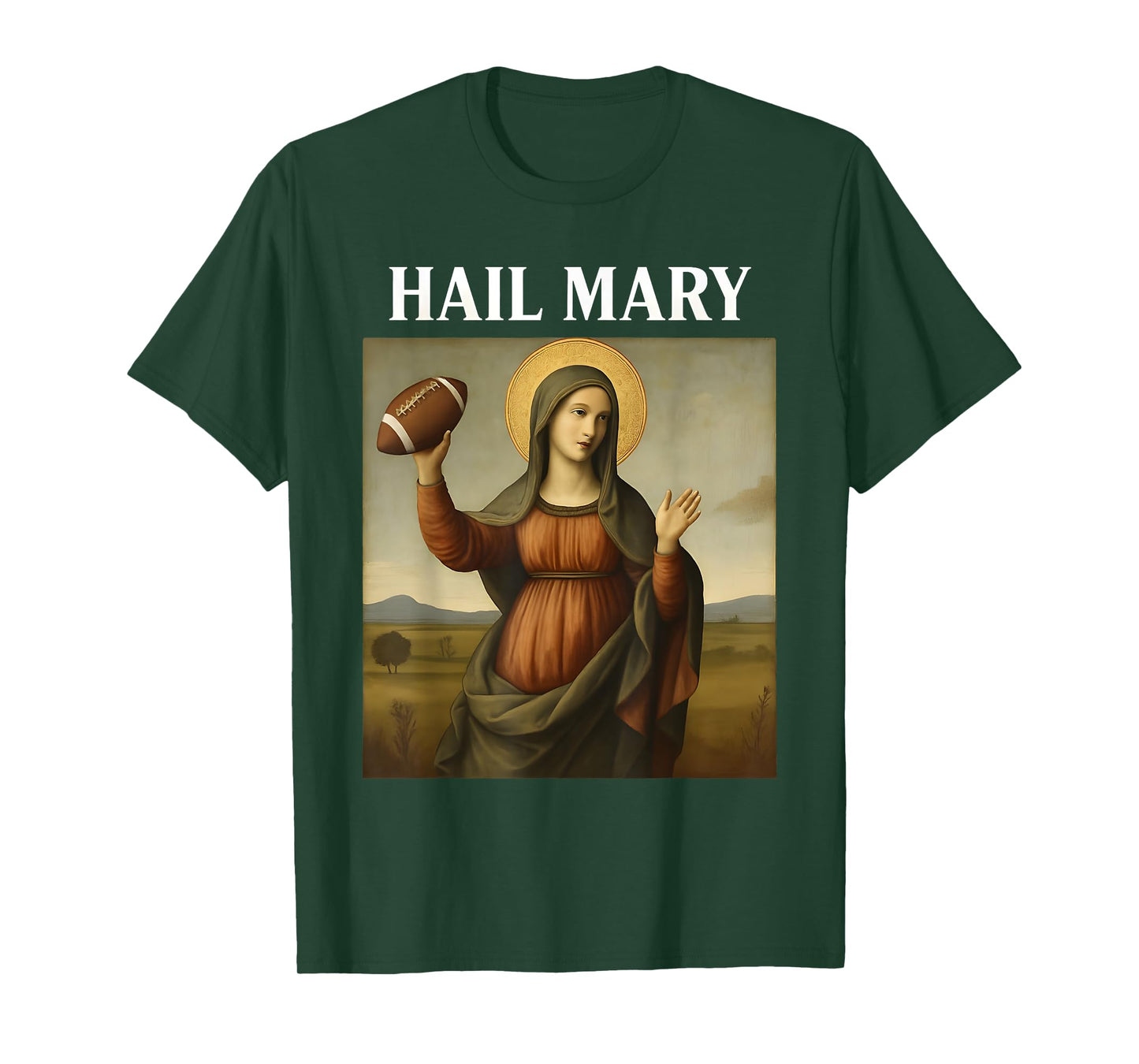 Hail Mary Funny Football Virgin Mary Parody Catholic Christ T-Shirt