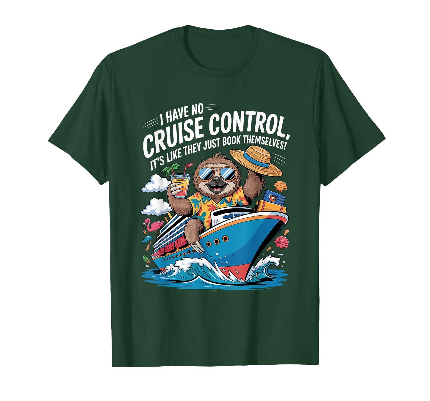 I Have No Control On A Cruise They Book Themselves Funny T-Shirt
