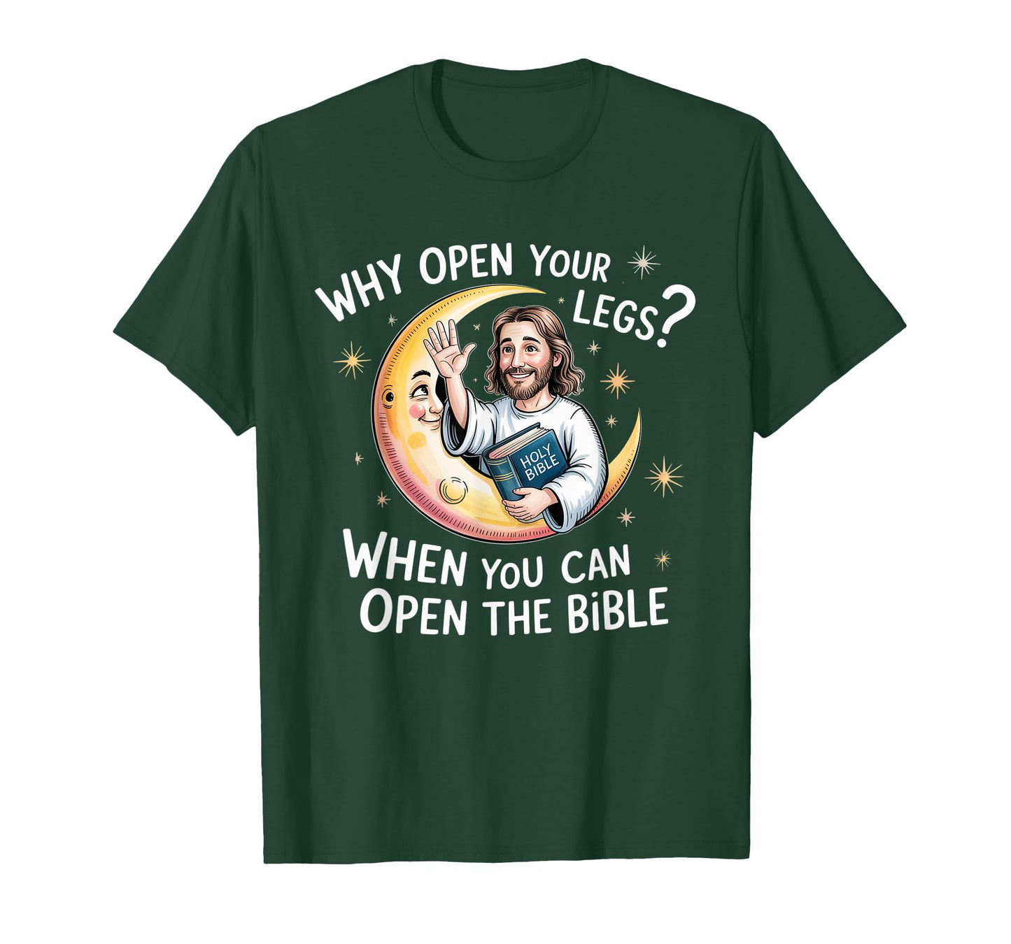 Groovy Jesus Why Open Your Legs When You Can Open The Bible T-Shirt