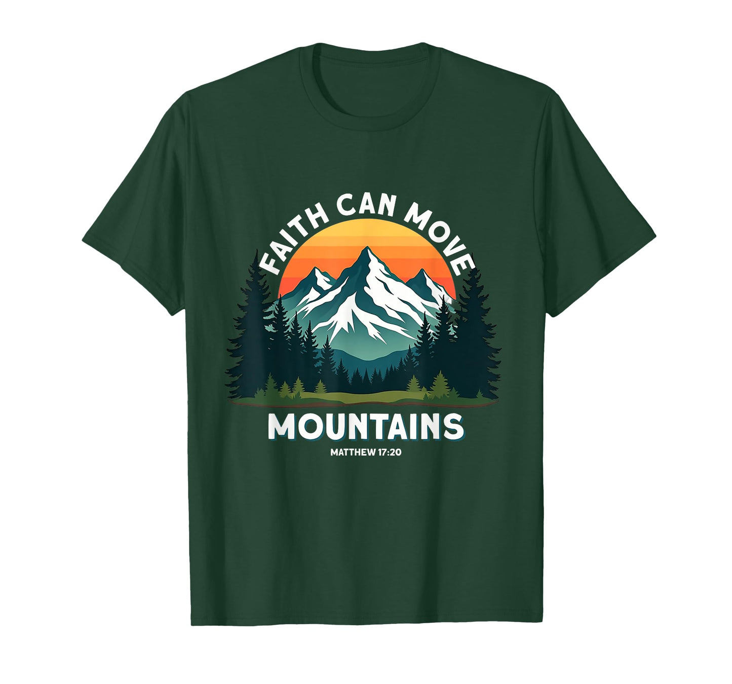 Faith Can Move Mountains Matthew 17:20 Hiking Christian T-Shirt