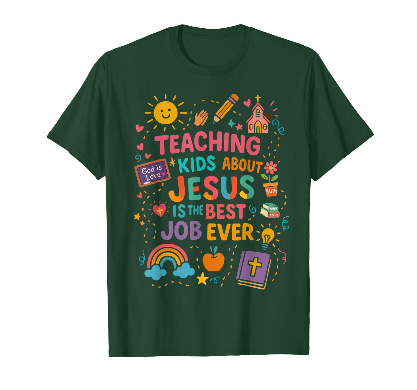 Teaching Kids About Jesus Is The Best Job Ever Bible Teacher T-Shirt
