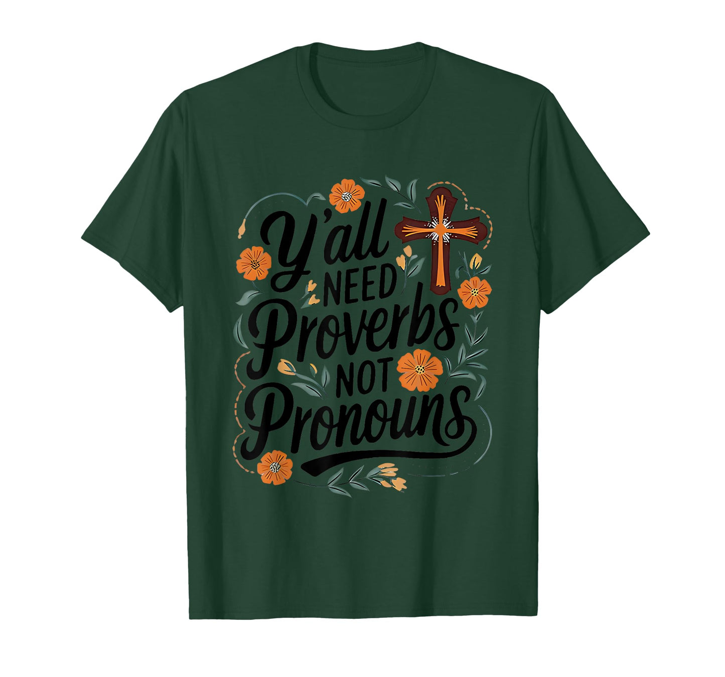 Y'all Need Proverbs Not Pronouns Christ T-Shirt