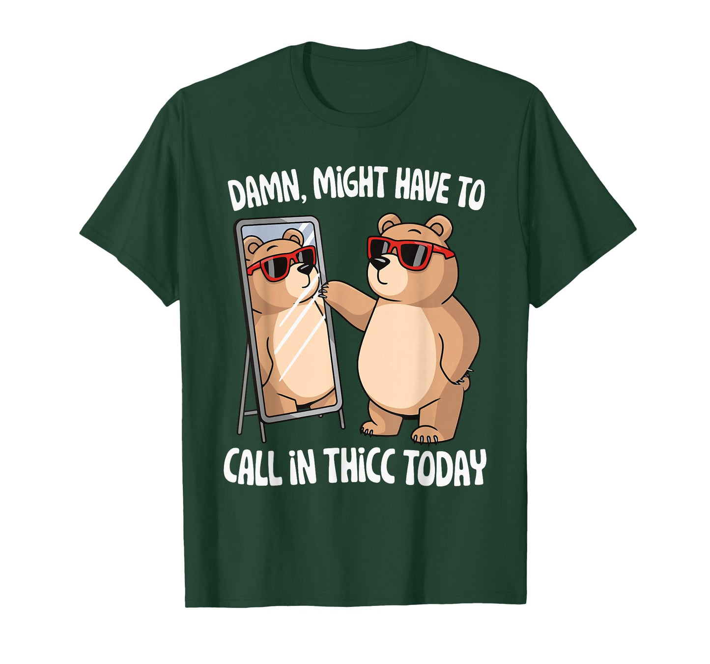 Damn Might Have To Call In Thicc Today T-Shirt