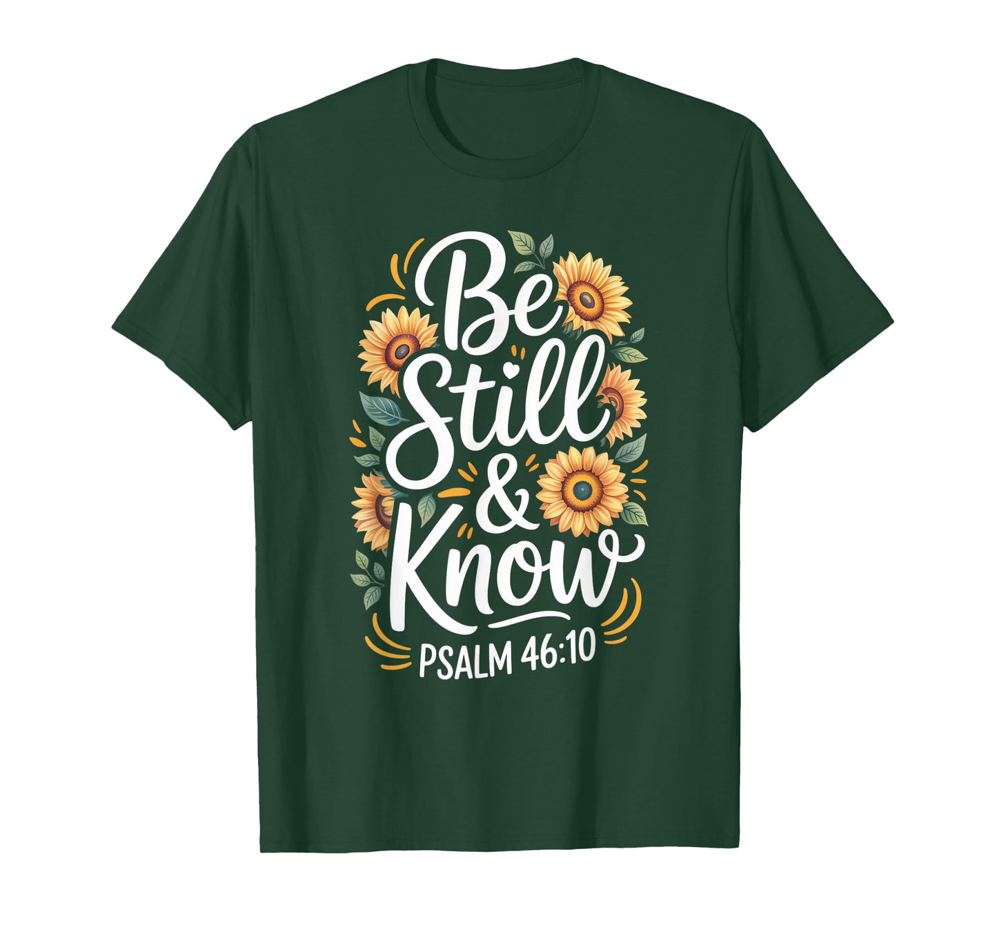 Be Still and Know Psalm 46:10 T-Shirt