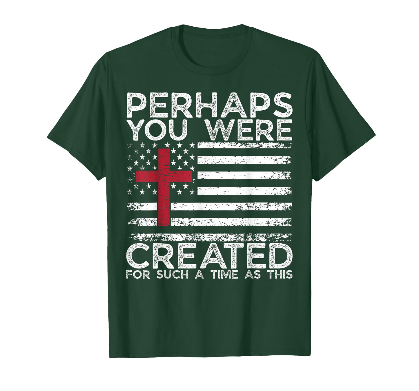 Perhaps You were Created for Such A Time As This- GOD Faith T-Shirt