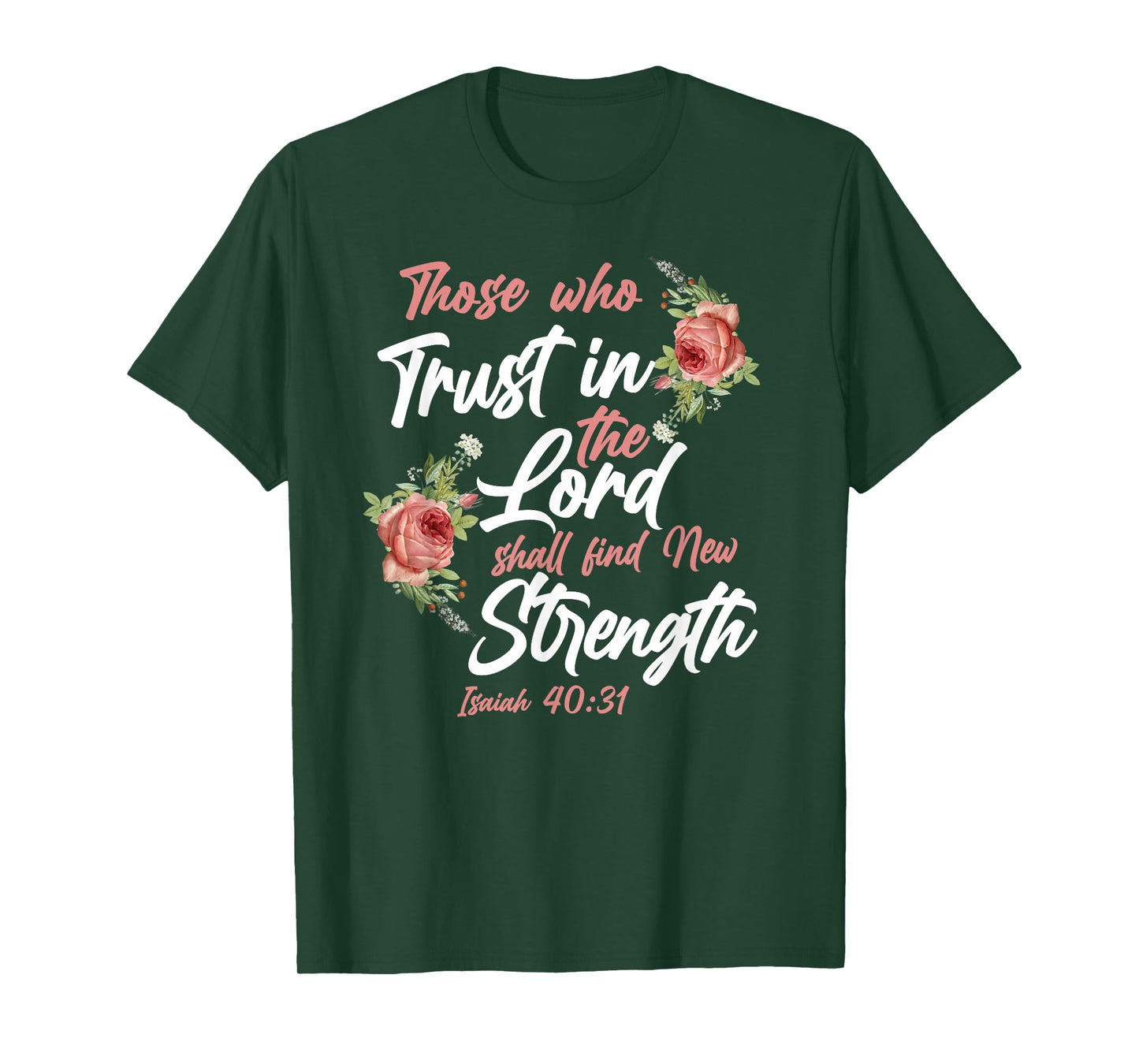 Christian Bible Verse Quote Rose Flower Isaiah 40:31 T-Shirt