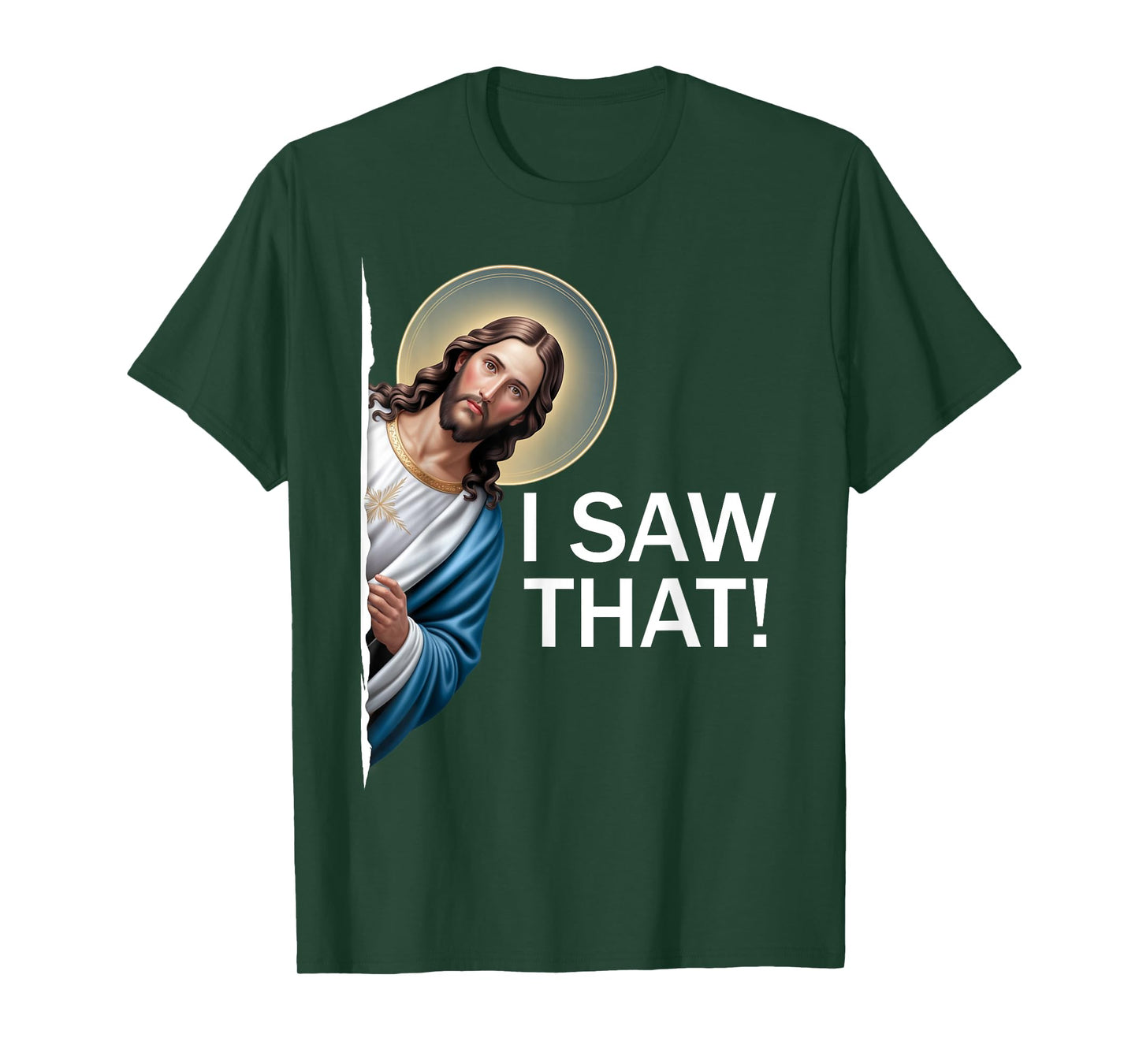 I Saw That Funny Saying Jesus Meme Christian Quote T-Shirt