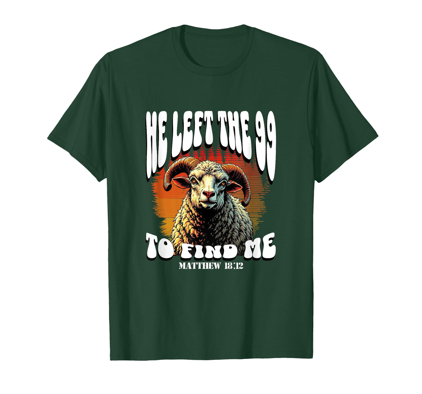 He Left The 99 to Find Me Bible Matthew 18 Funny Christian T-Shirt