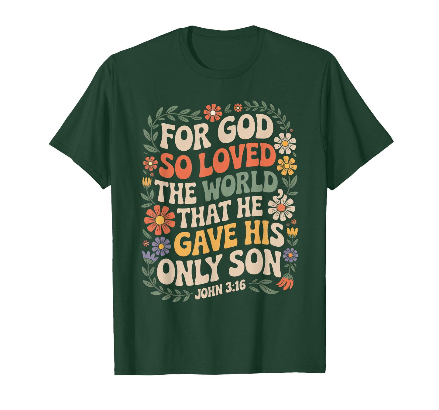 for God So Loved The World Only Son John 3:16 Christian T-Shirt