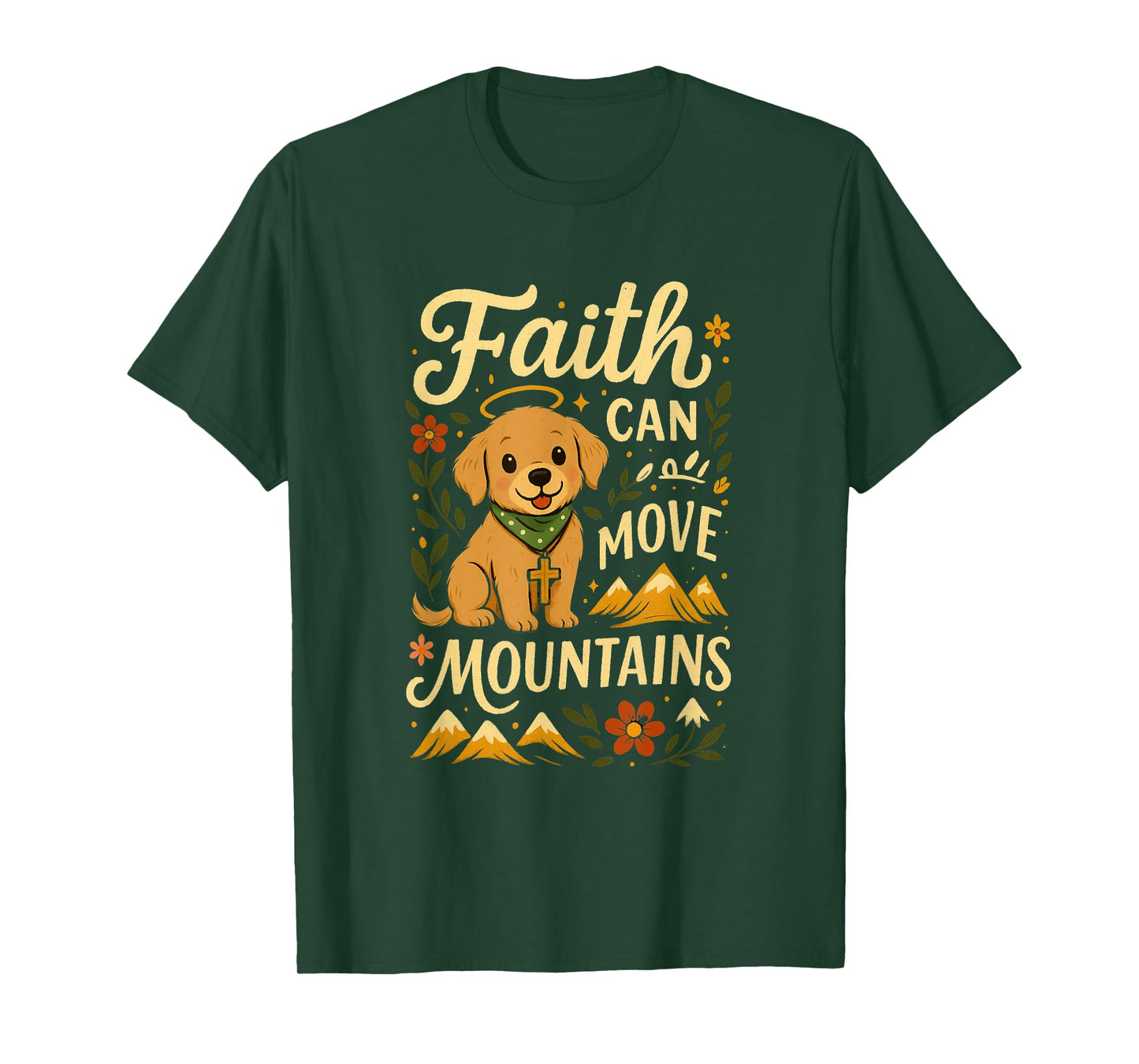 Faith Can Move Mountains | Uplifting Motivational Dog Art T-Shirt