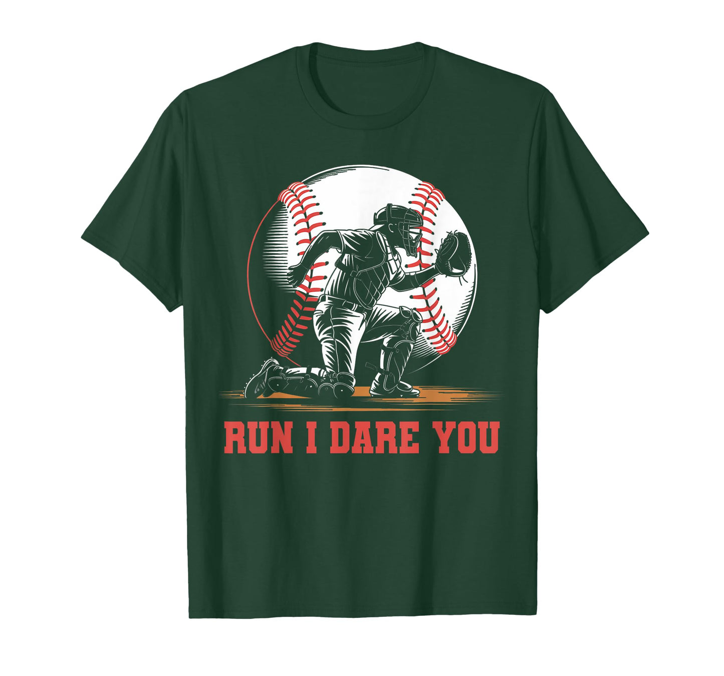 Run I Dare You Funny Baseball Catcher Baseball Player Lover T-Shirt
