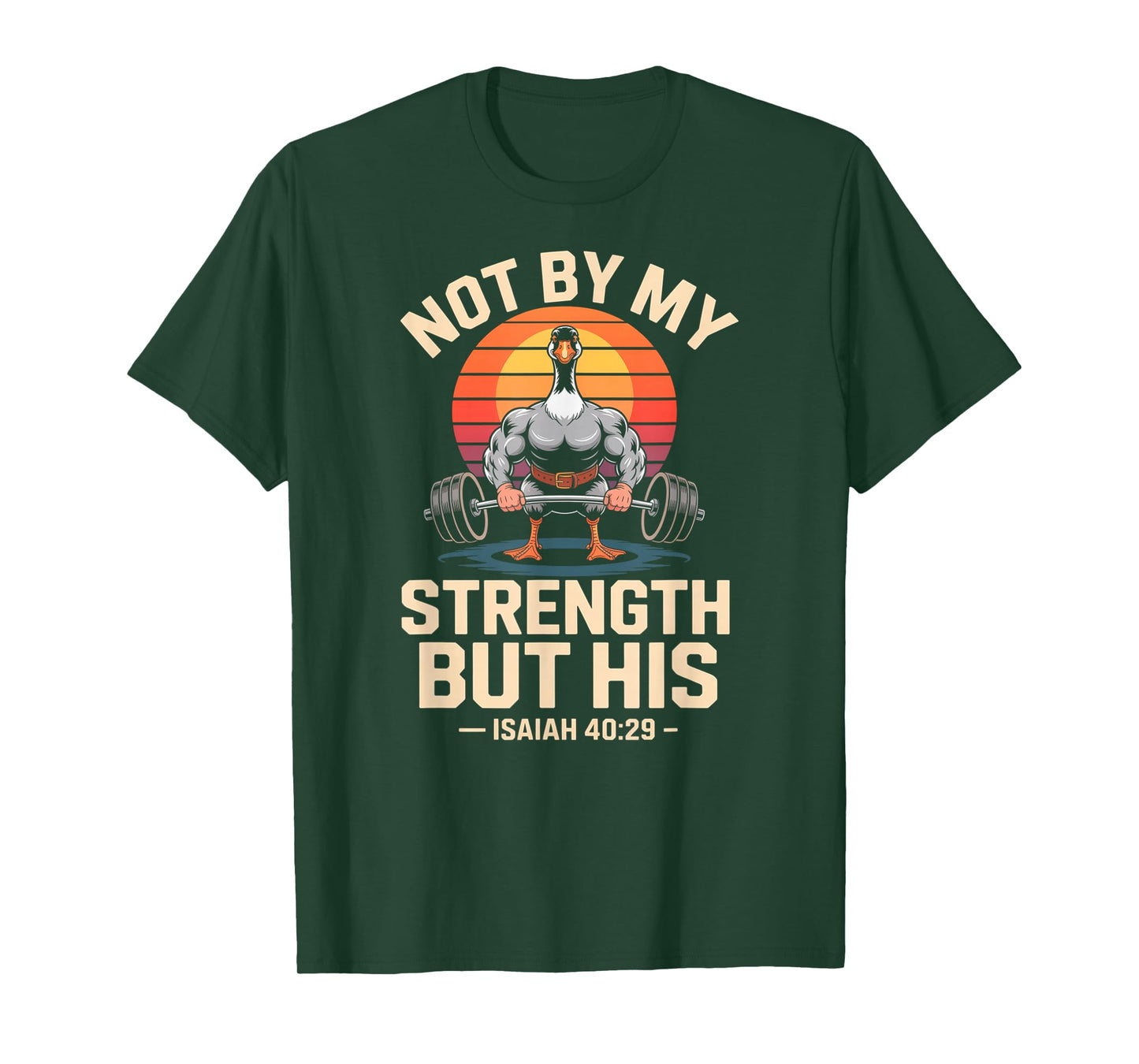 Not by My Strength But His Jesus Gym Silly Goose Tee T-Shirt