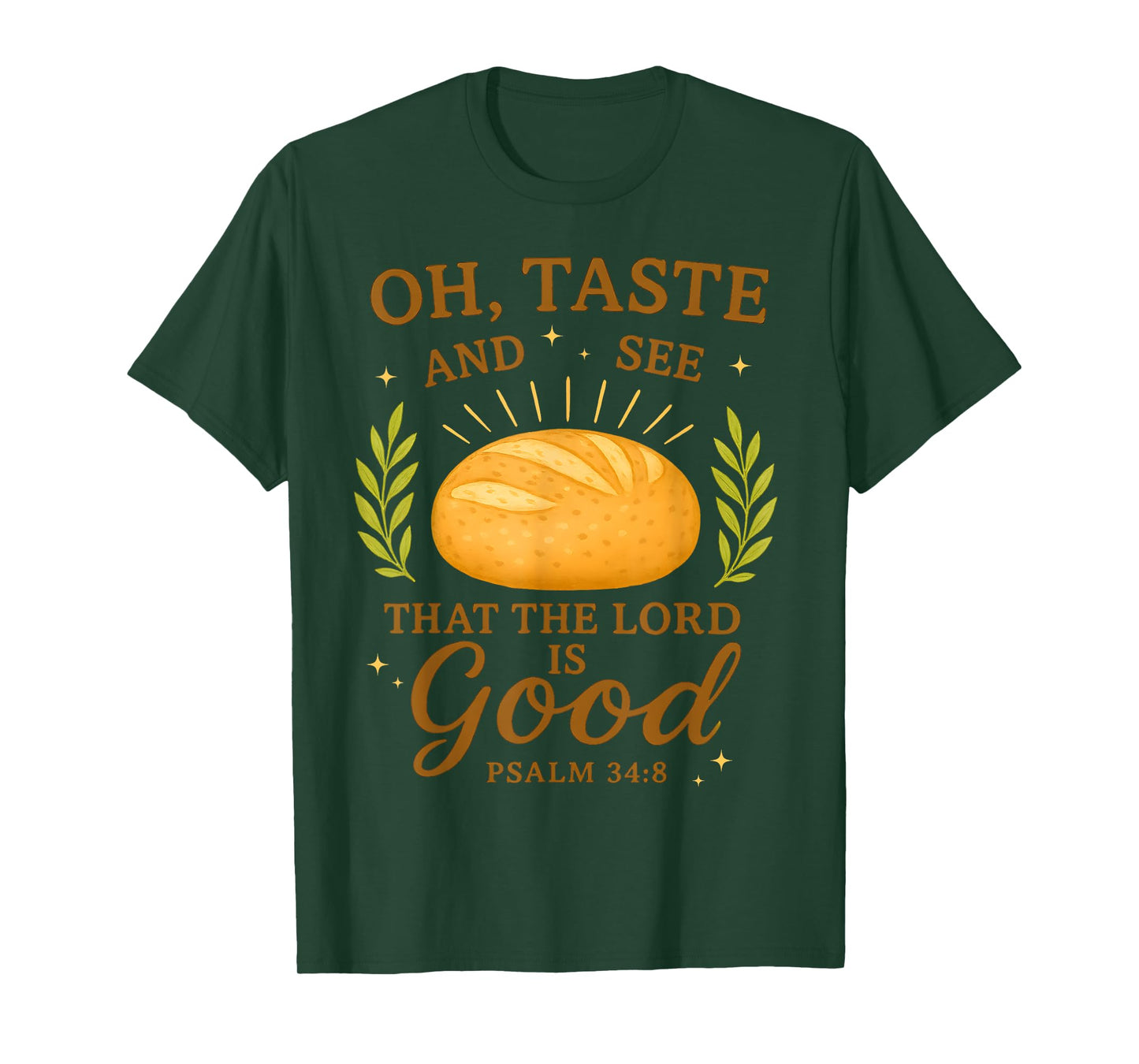 Christian Sourdough Dealer Bread Make Psalm 34 8 Bible Verse T-Shirt