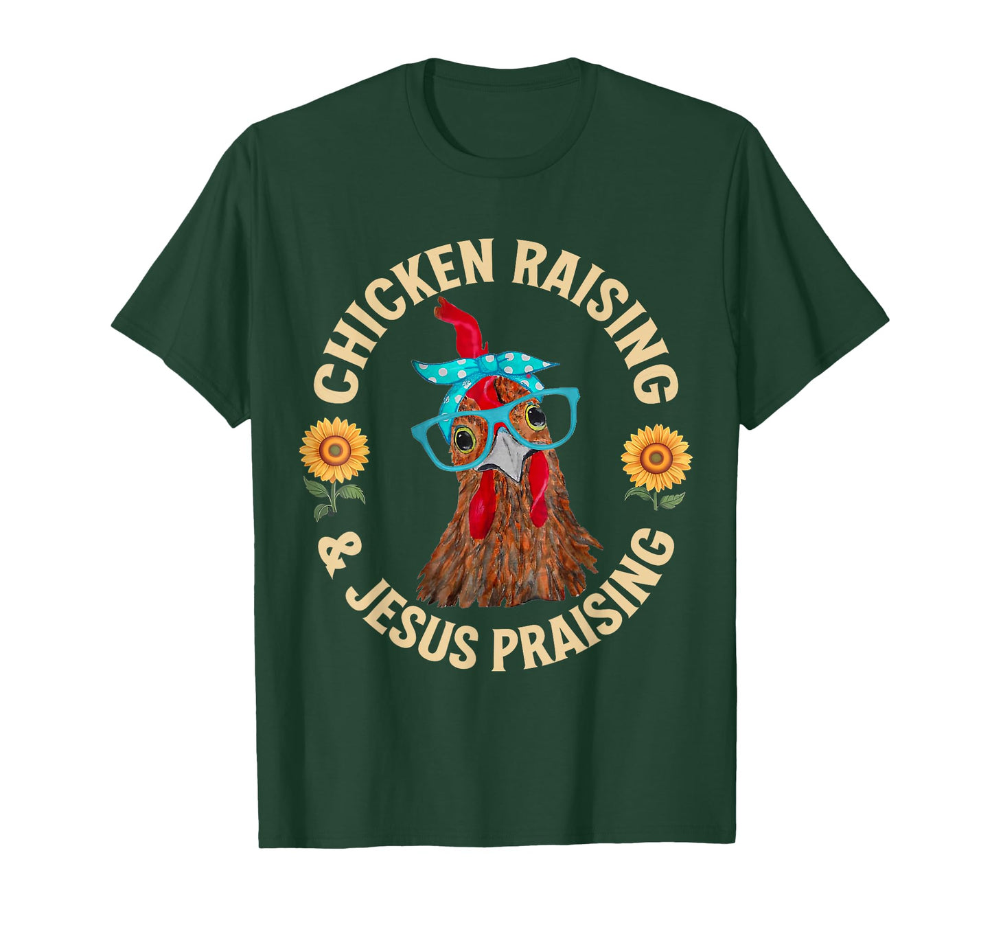 Chicken Raising and Jesus Praising Funny Farm Mom T-Shirt