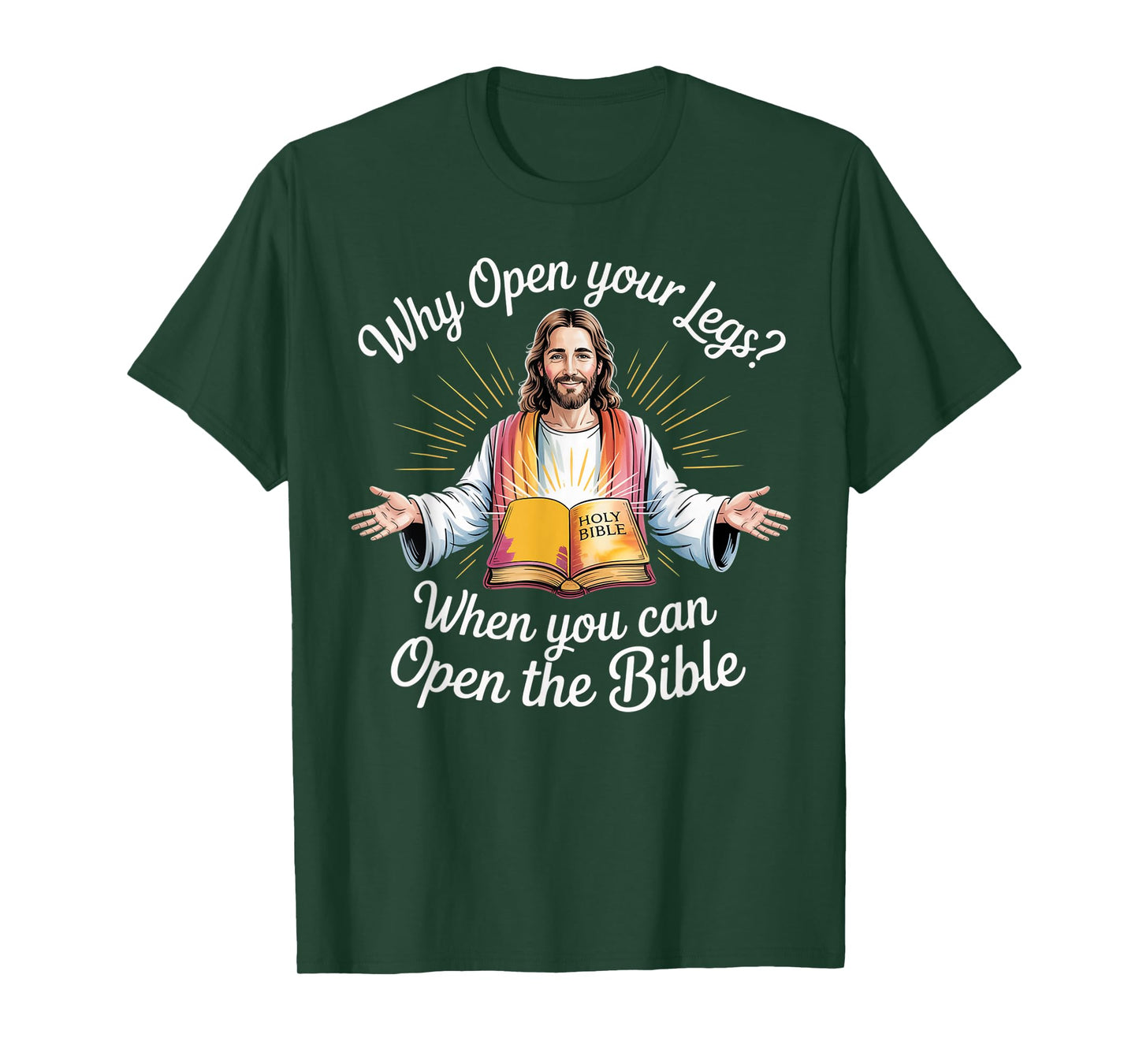 Groovy Jesus Why Open Your Legs When You Can Open The Bible T-Shirt