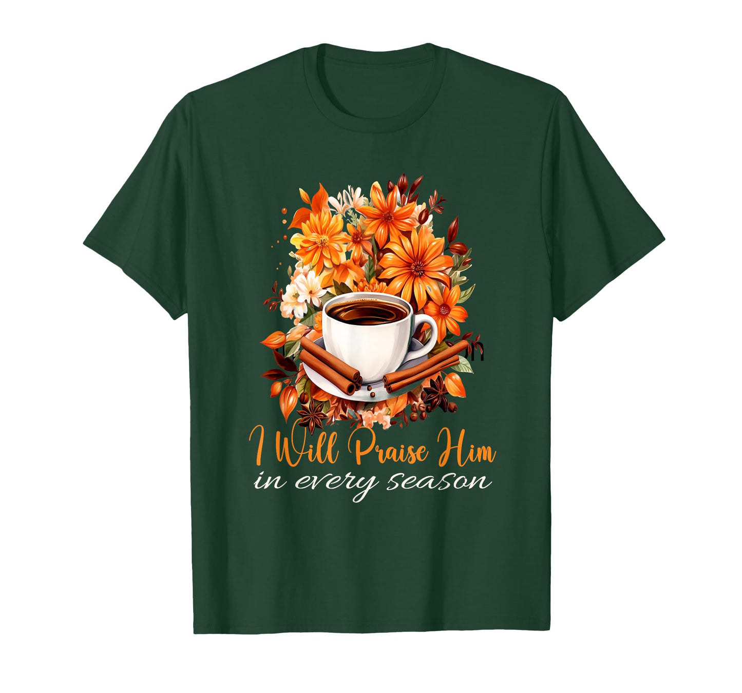 I Will Praise Him in Every Season Fall Christian Coffee T-Shirt