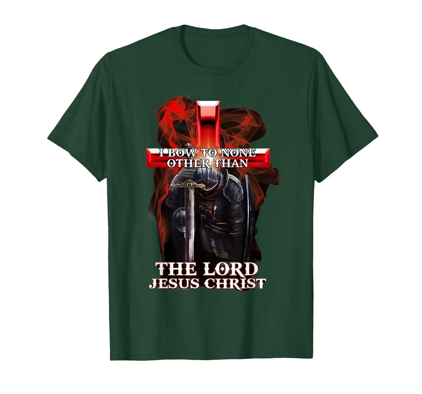 I Bow To Non Other Than The Lord Jesus Christ Knight Templar T-Shirt