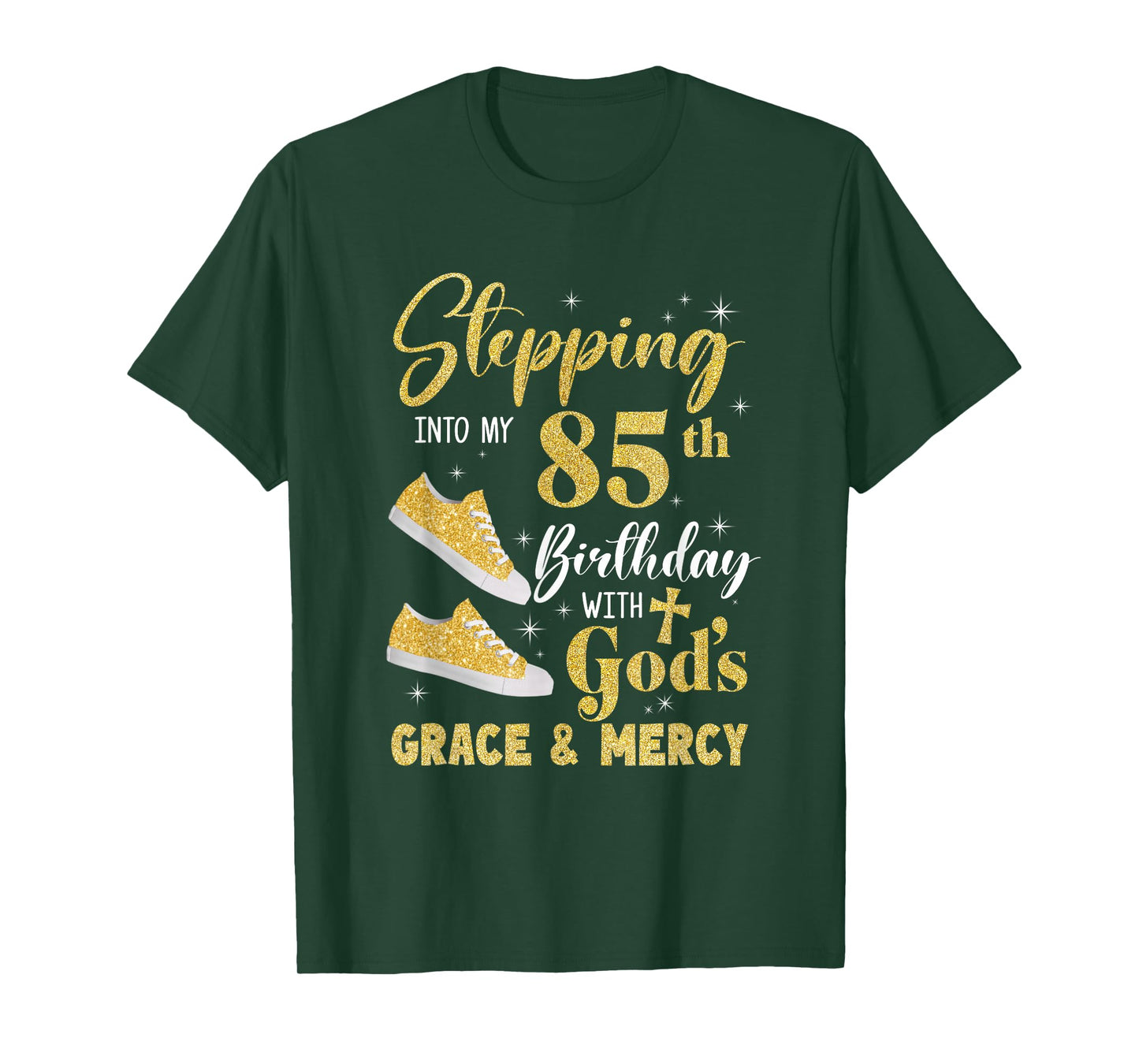 Stepping Into My 85Th Birthday With Gods Grace And Mercy T-Shirt