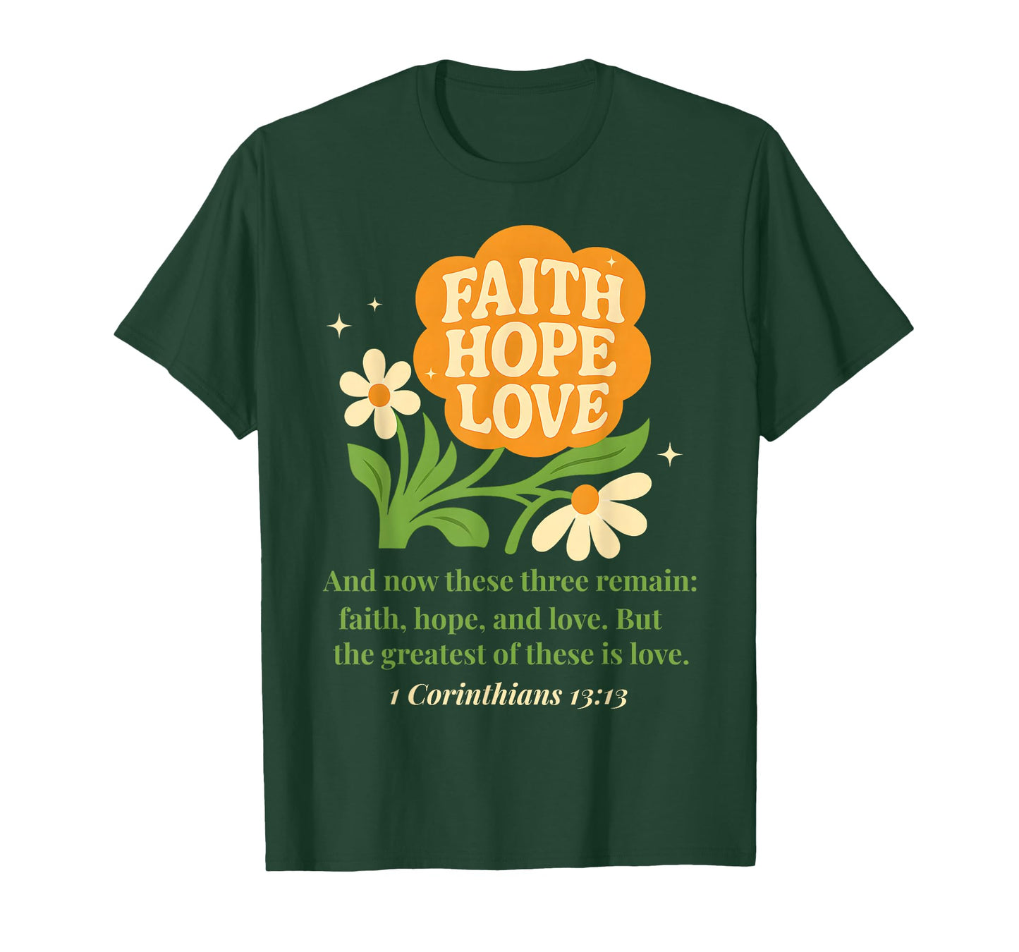 Boho Christian Flower Faith Hope Love 1 Corinthians 13 13 T-Shirt