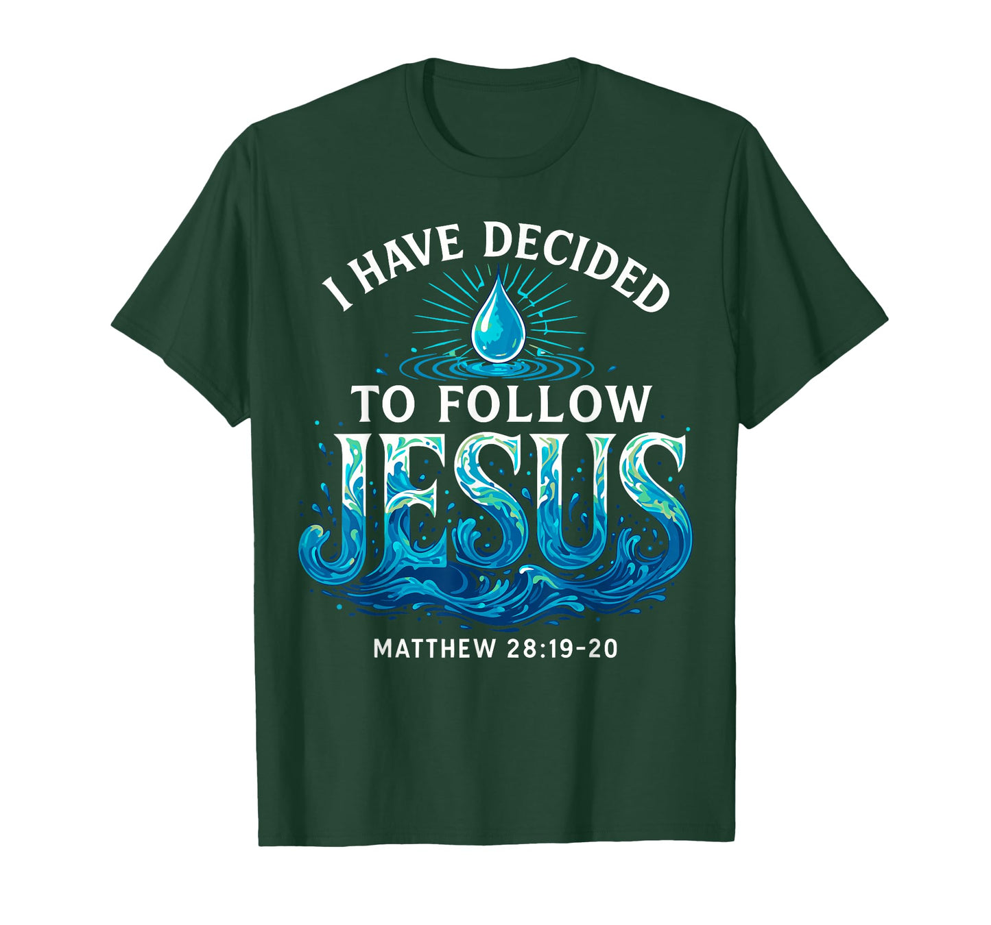 Baptized I Have Decided to Follow Jesus Baptism T-Shirt