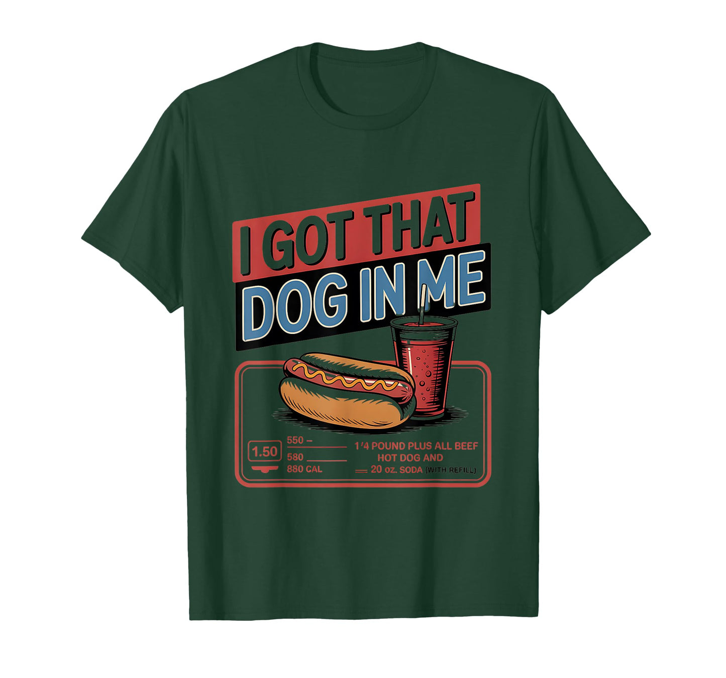 I Got That Dog in Me Funny Hot Dog Meme T-Shirt