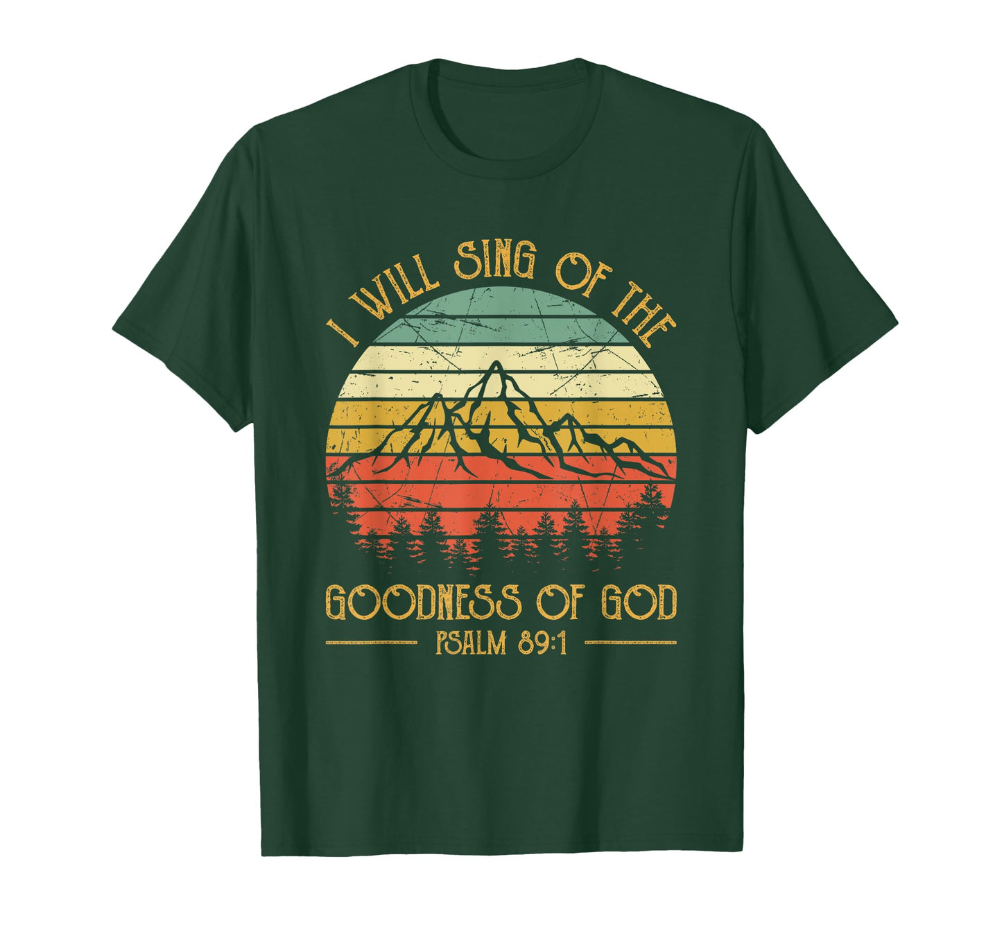 I Will Sing Of The Goodness Of God Christian T-Shirt